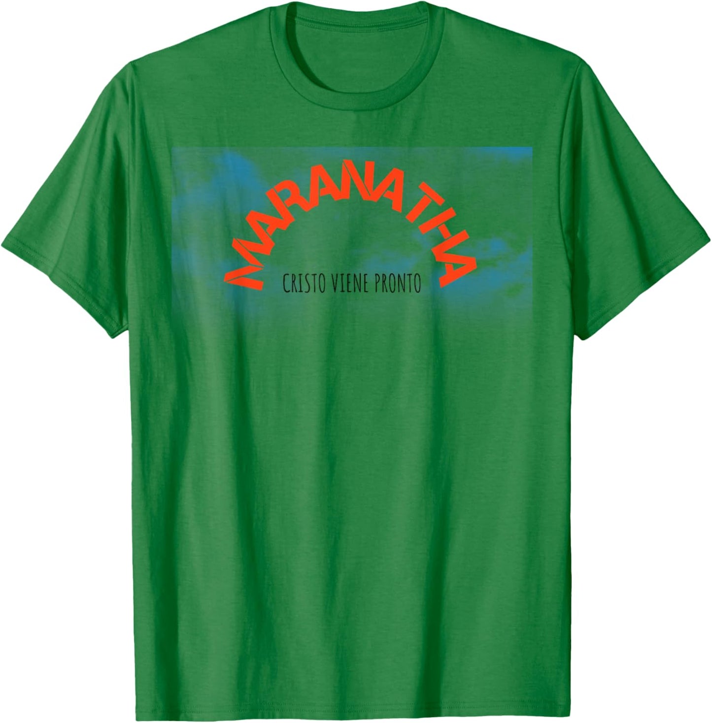 Maranatha, Christ is Comming Soon Spanish T-Shirt - T-Shirt | Irish Green