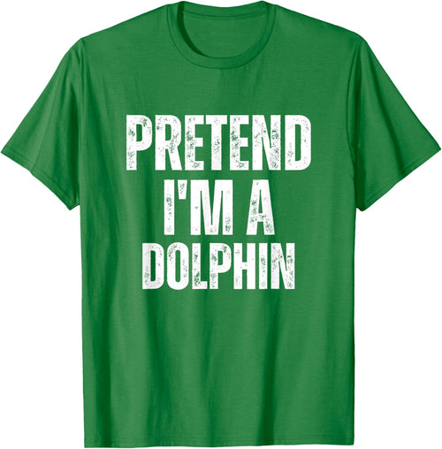 Pretend I'm A Dolphin Funny Lazy Costume