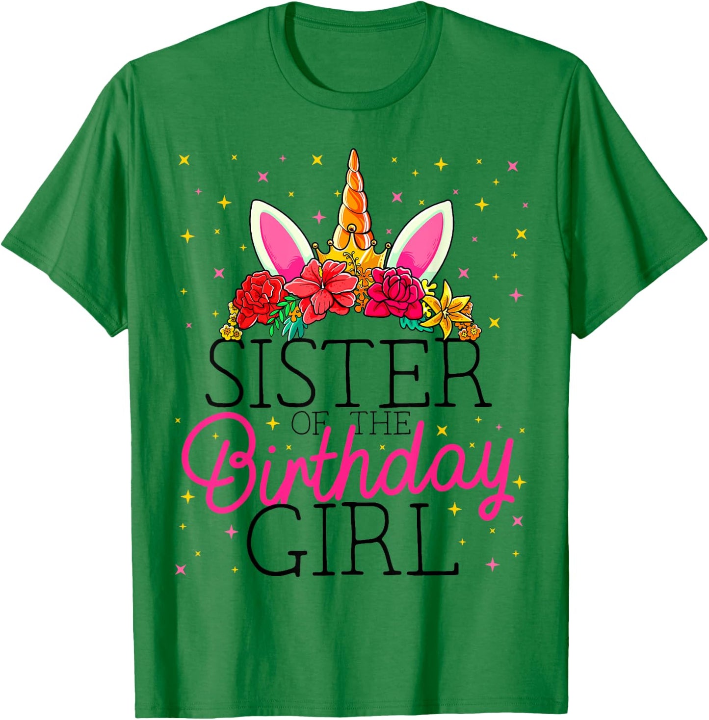 Sister of the Birthday Girl Sissy Unicorn Birthday T-Shirt - T-Shirt | Irish Green