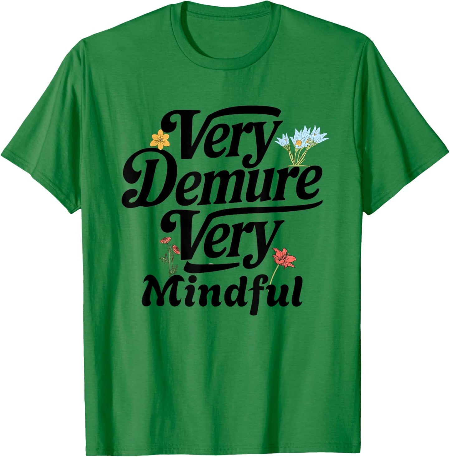 Funny very demure very mindful trend demure & mindful ladies T-Shirt - T-Shirt | Irish Green