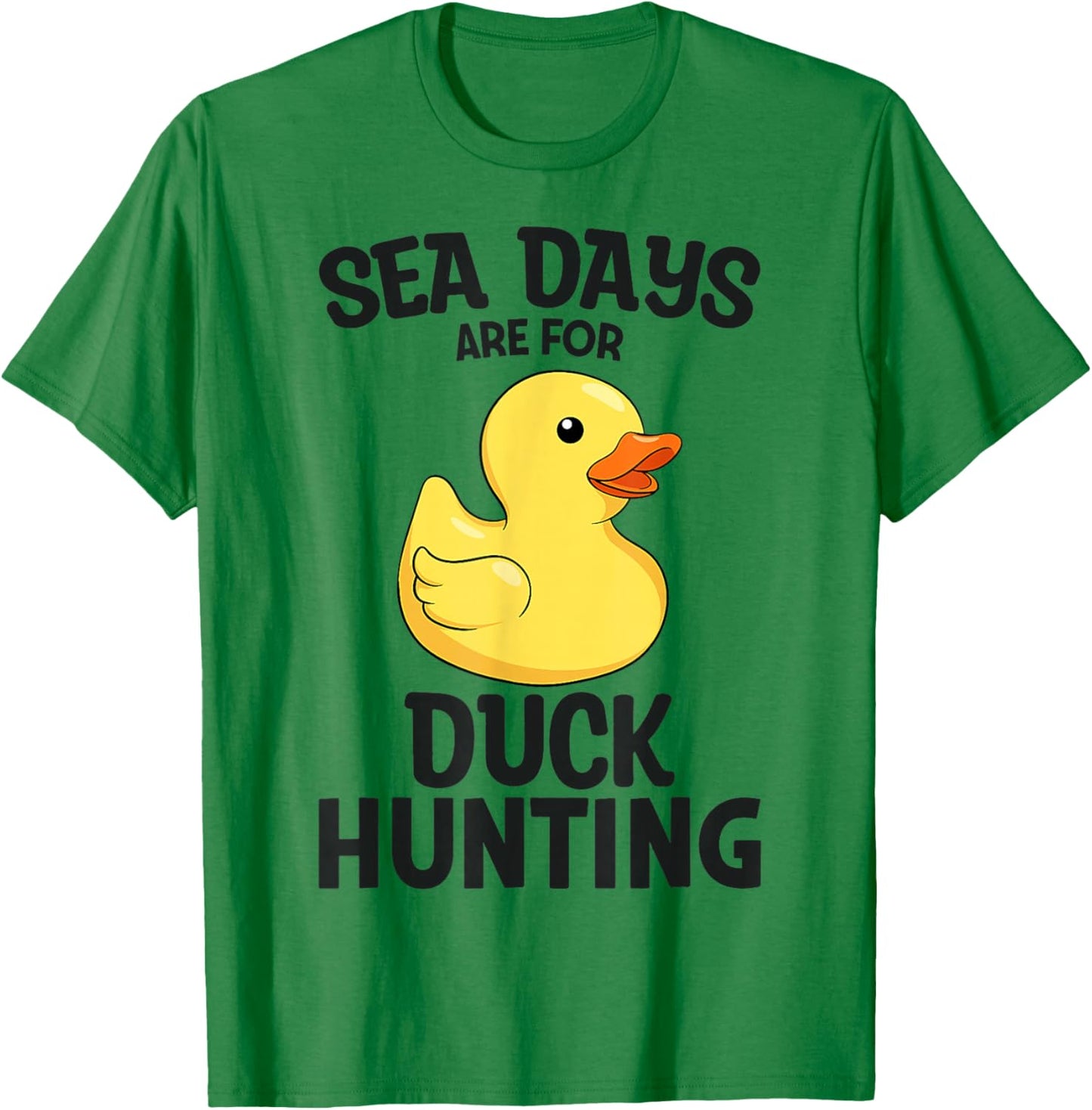 Cruising Sea Days are for Duck Hunting Rubber Duck Cruise T-Shirt - T-Shirt | Irish Green