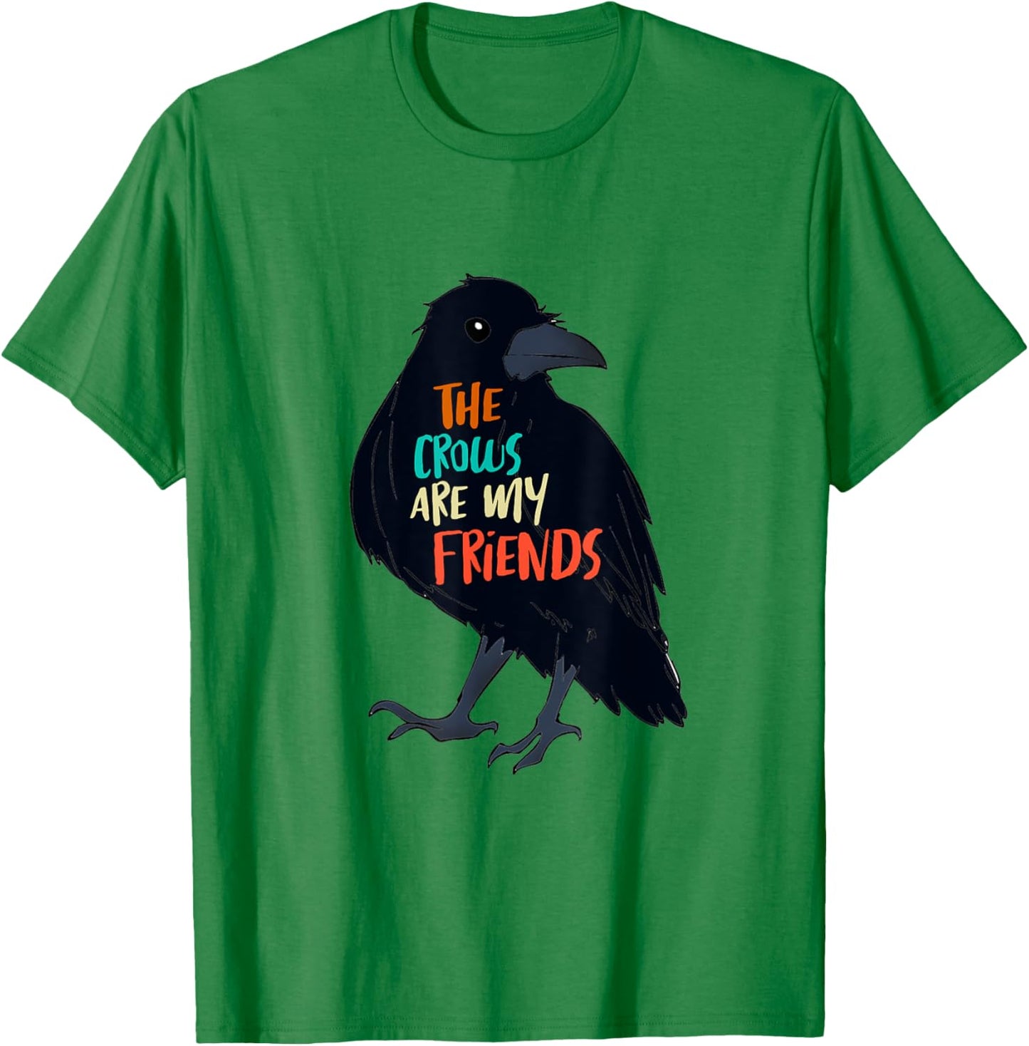 The Crows Are My Friends Bird Lover Bird Watching Bird Mama T-Shirt - T-Shirt | Irish Green