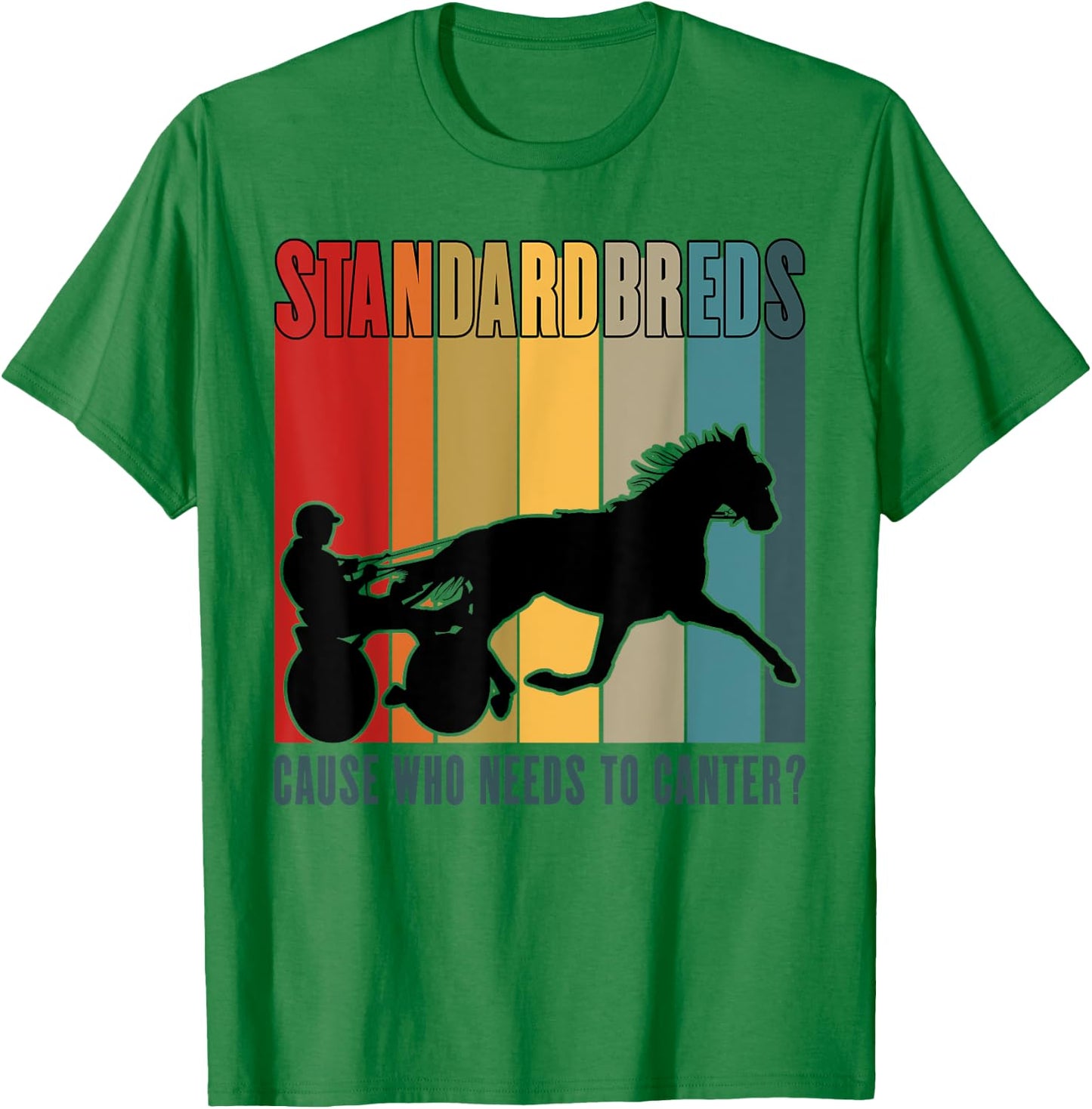 Standardbred Harness Racing, Trotting & Pacing Humor T-Shirt - T-Shirt | Irish Green