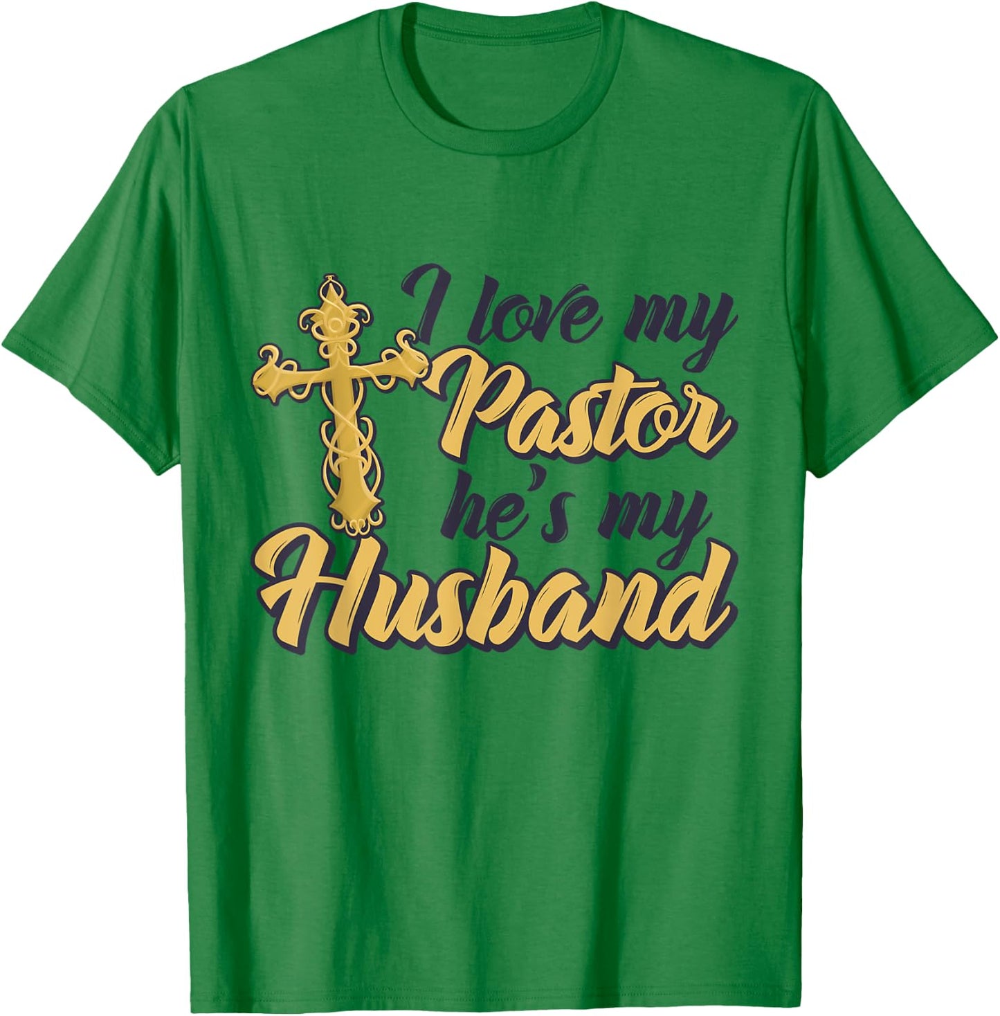 I Love My Pastor He's My Husband, Accessories church Women T-Shirt - T-Shirt | Irish Green