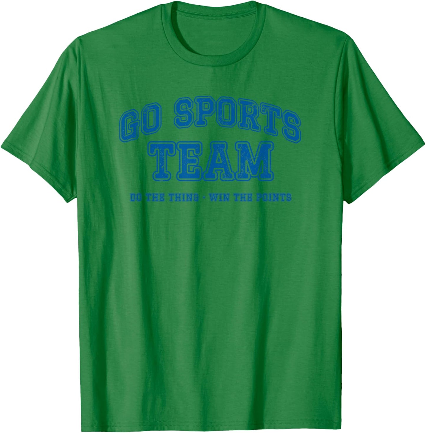 Go Sports Team, Do the Thing Win The Points, Funny Athletic T-Shirt - T-Shirt | Irish Green