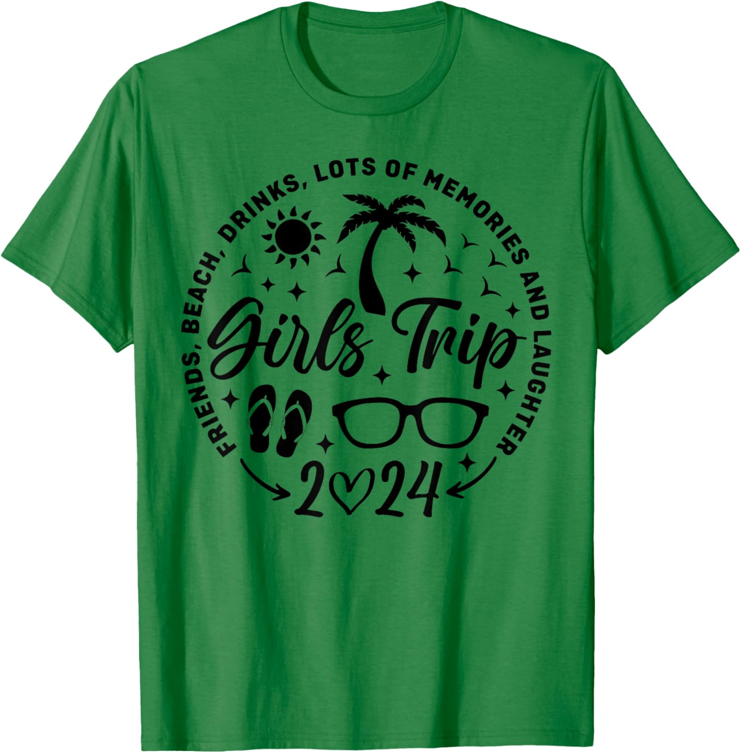 Girls Trip 2024 Friends Beach Drinks Lots Of Memories T-Shirt - T-Shirt | Irish Green