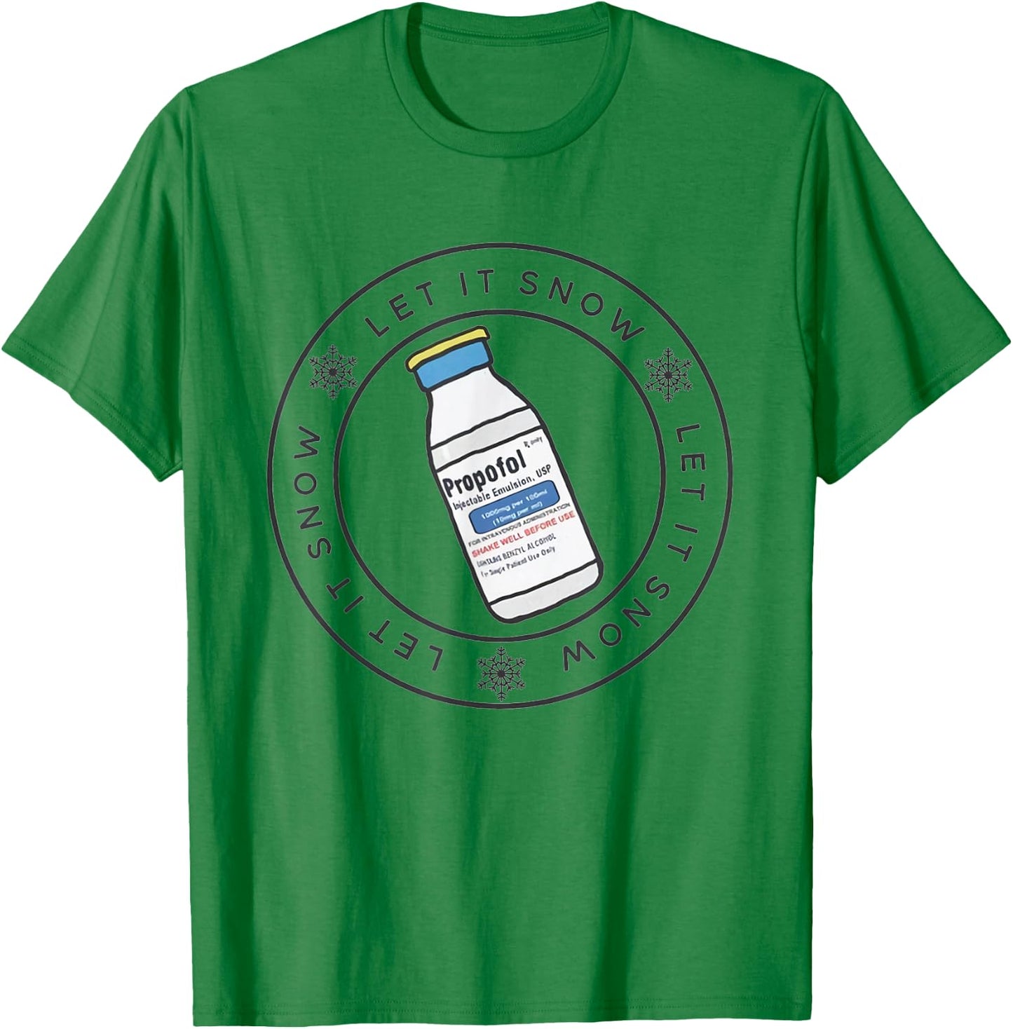 Let it Snow Propofol CRNA Nurse Anesthetist ER Ed Nurse Xmas T-Shirt - T-Shirt | Irish Green