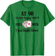 Funny 98th Birthday Gift - 98 Year Old Cards Shirt T-Shirt - T-Shirt | Irish Green