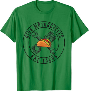 Ride Motorcycles Eat Tacos Funny Riding Lover Biker T-Shirt - T-Shirt | Irish Green