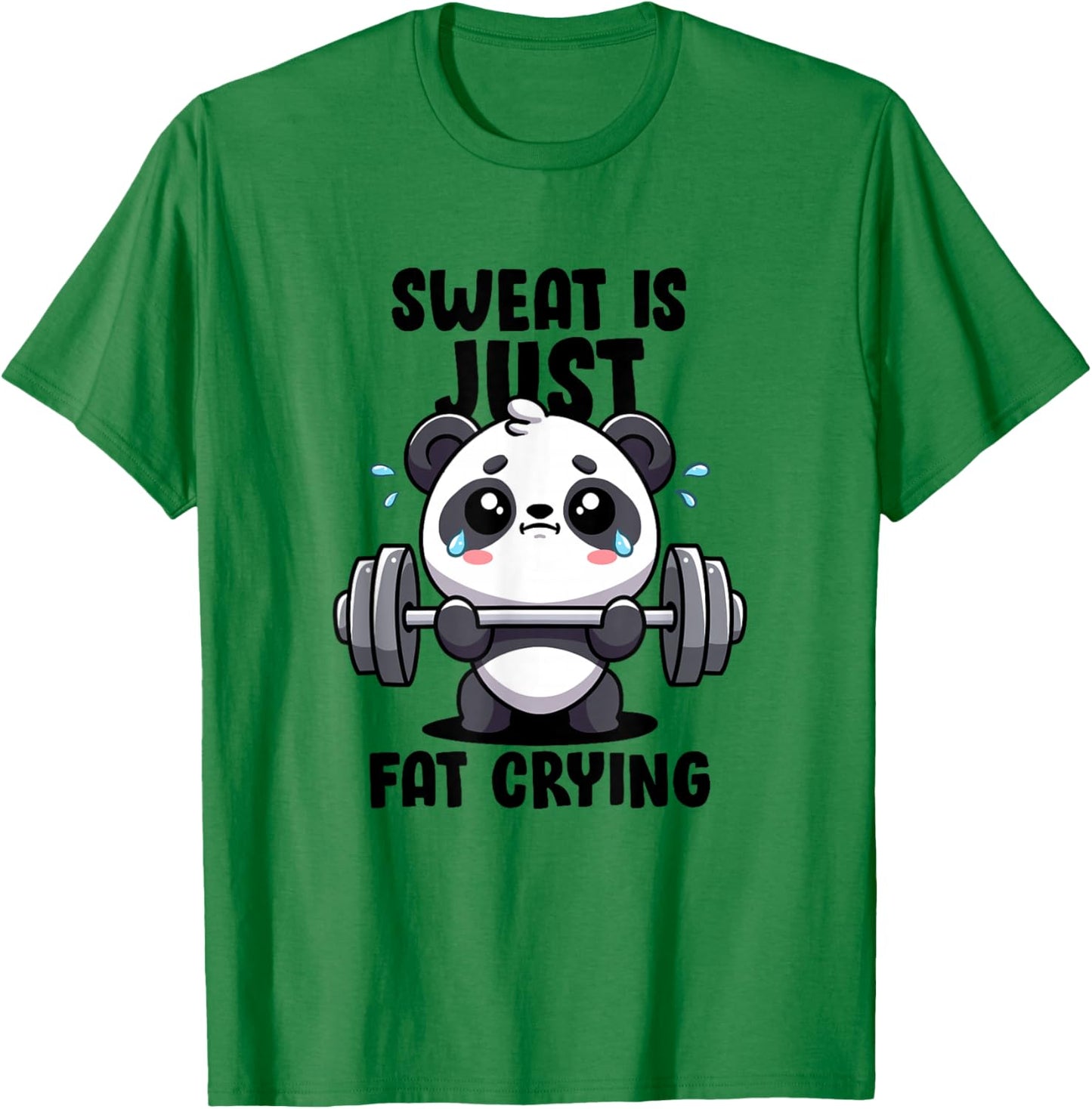 Sweat Is Just Fat Crying Panda Lifting Gym Quote Cute Panda T-Shirt - T-Shirt | Irish Green