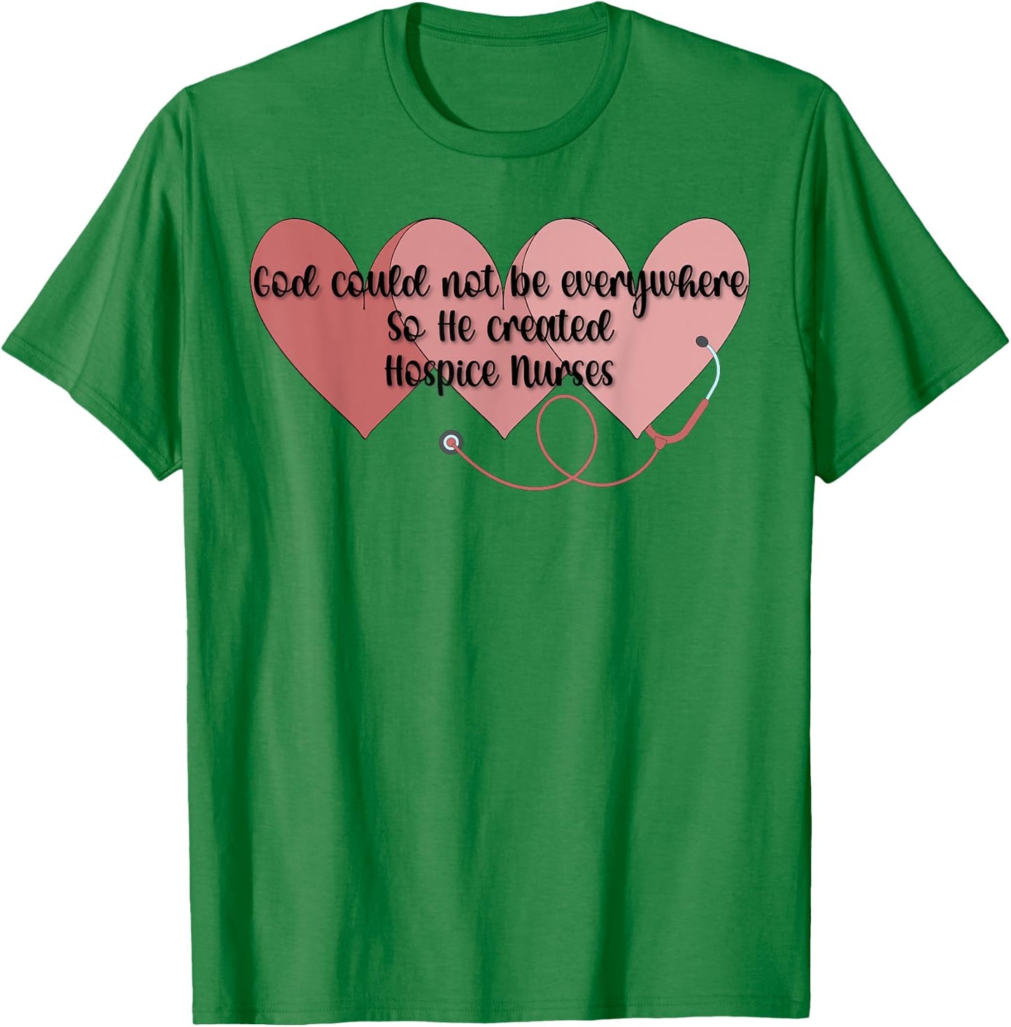 God Created Hospice Nurses Hospice Nursing T-Shirt - T-Shirt | Irish Green