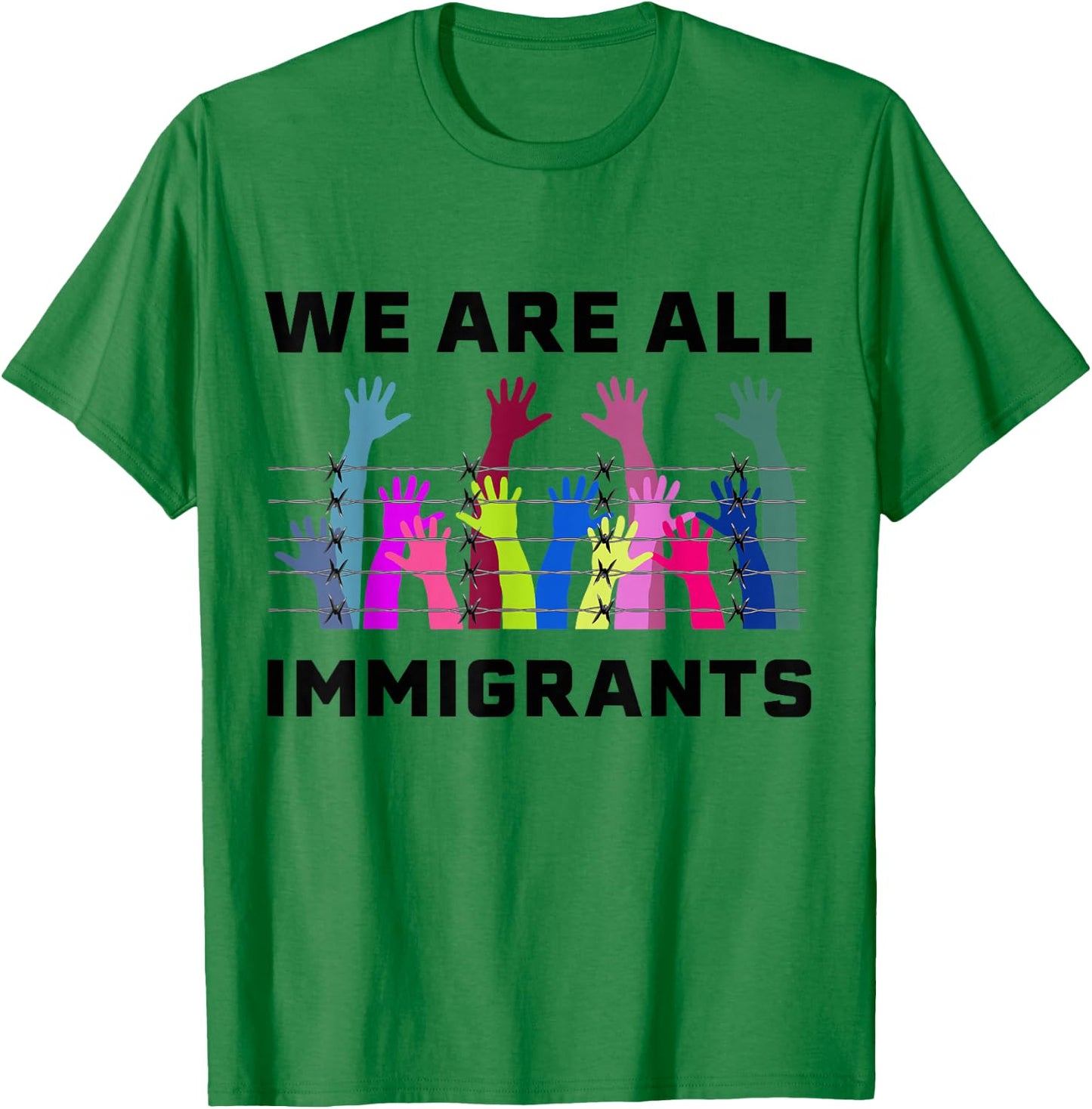 We are All Immigrants Pro Immigration Design say no Racism T-Shirt - T-Shirt | Irish Green