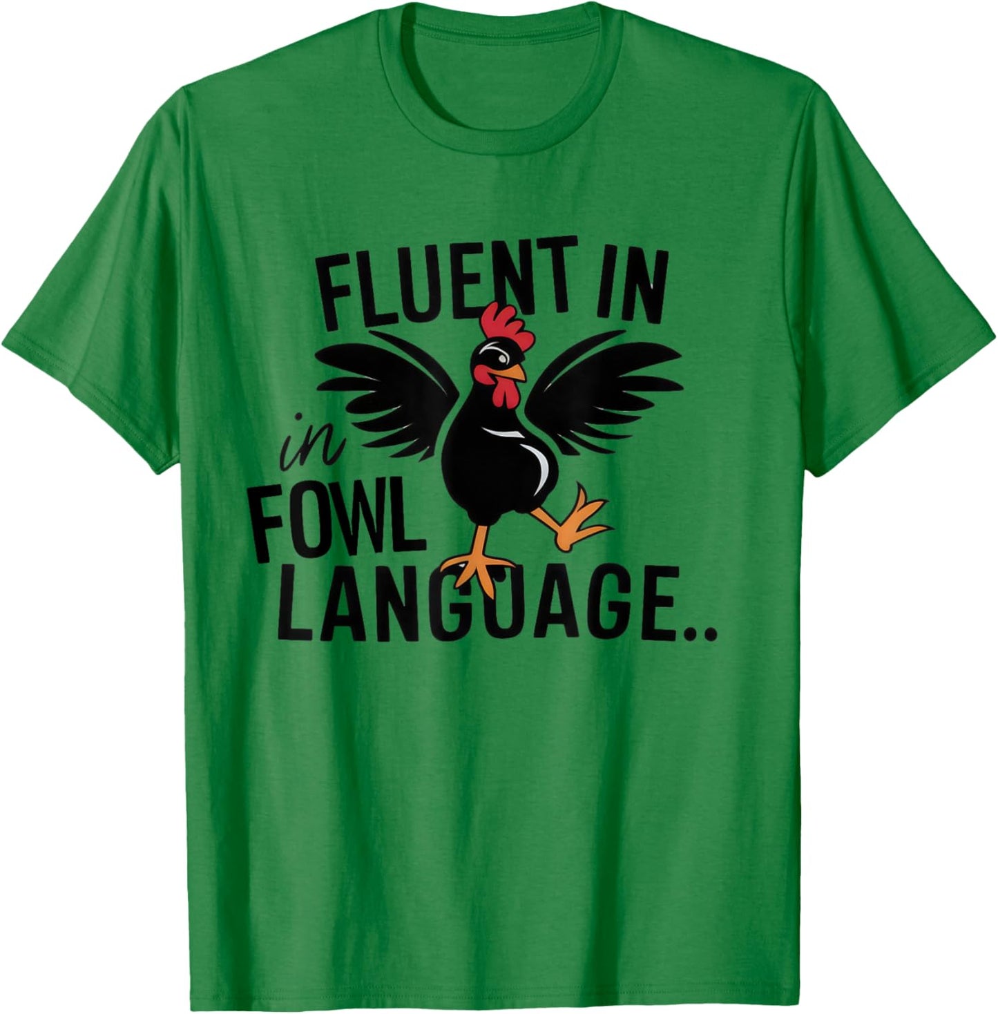 Fluent In Fowl Language Funny Chicken Lovers Father’s Day T-Shirt - T-Shirt | Irish Green