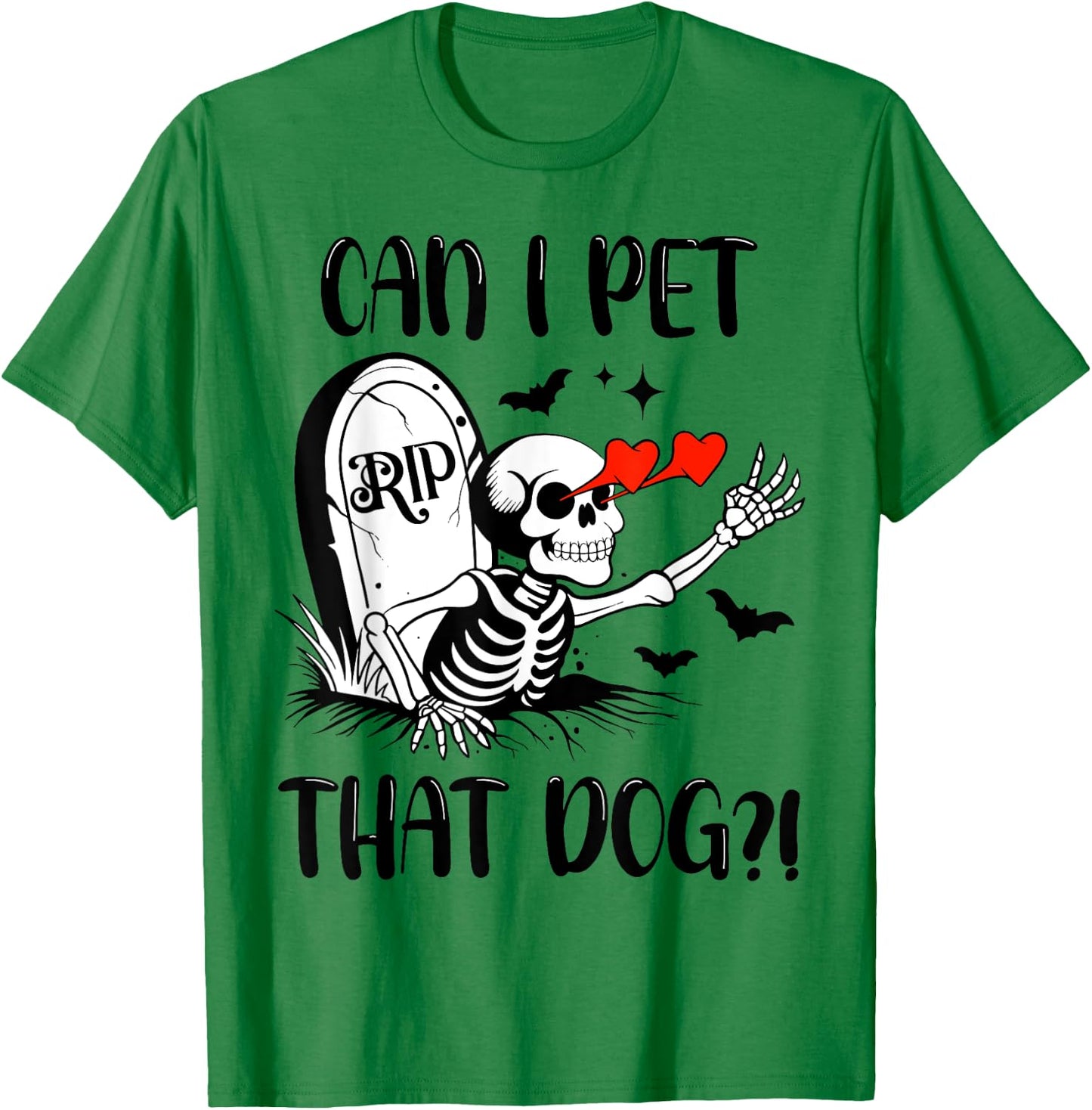 Can I Pet That Dog Funny Skeleton Halloween Spooky Season T-Shirt - T-Shirt | Irish Green