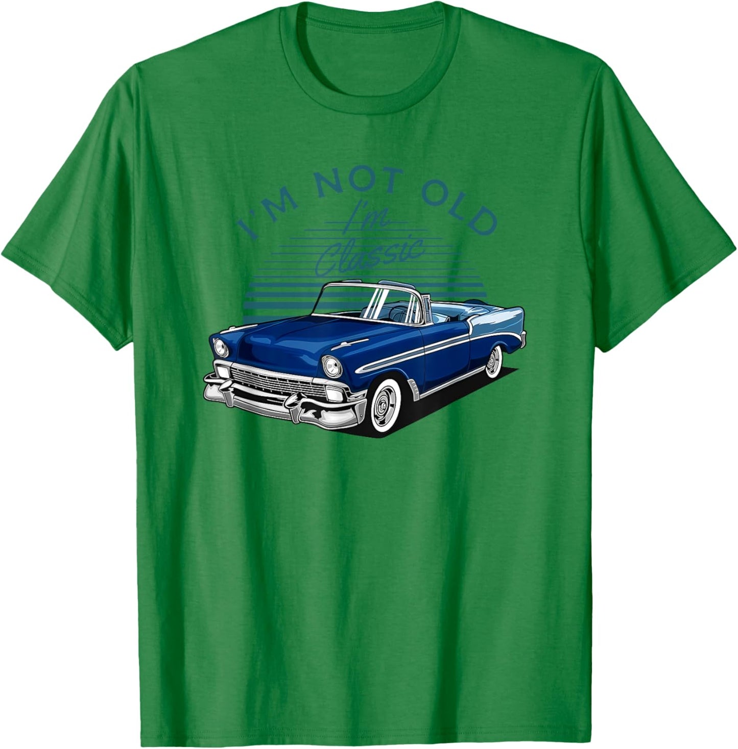 I'm Not Old I'm Classic T-Shirt - T-Shirt | Irish Green