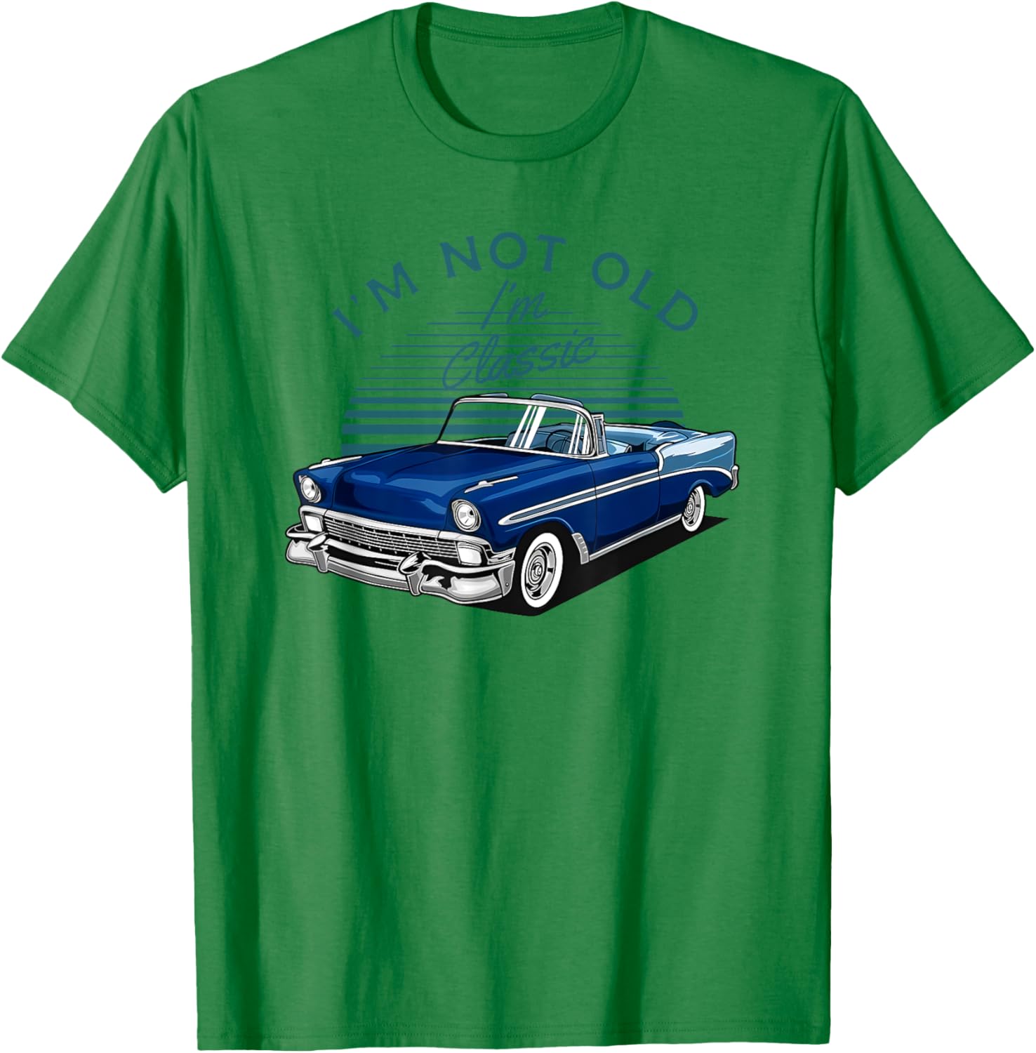I'm Not Old I'm Classic T-Shirt - T-Shirt | Irish Green