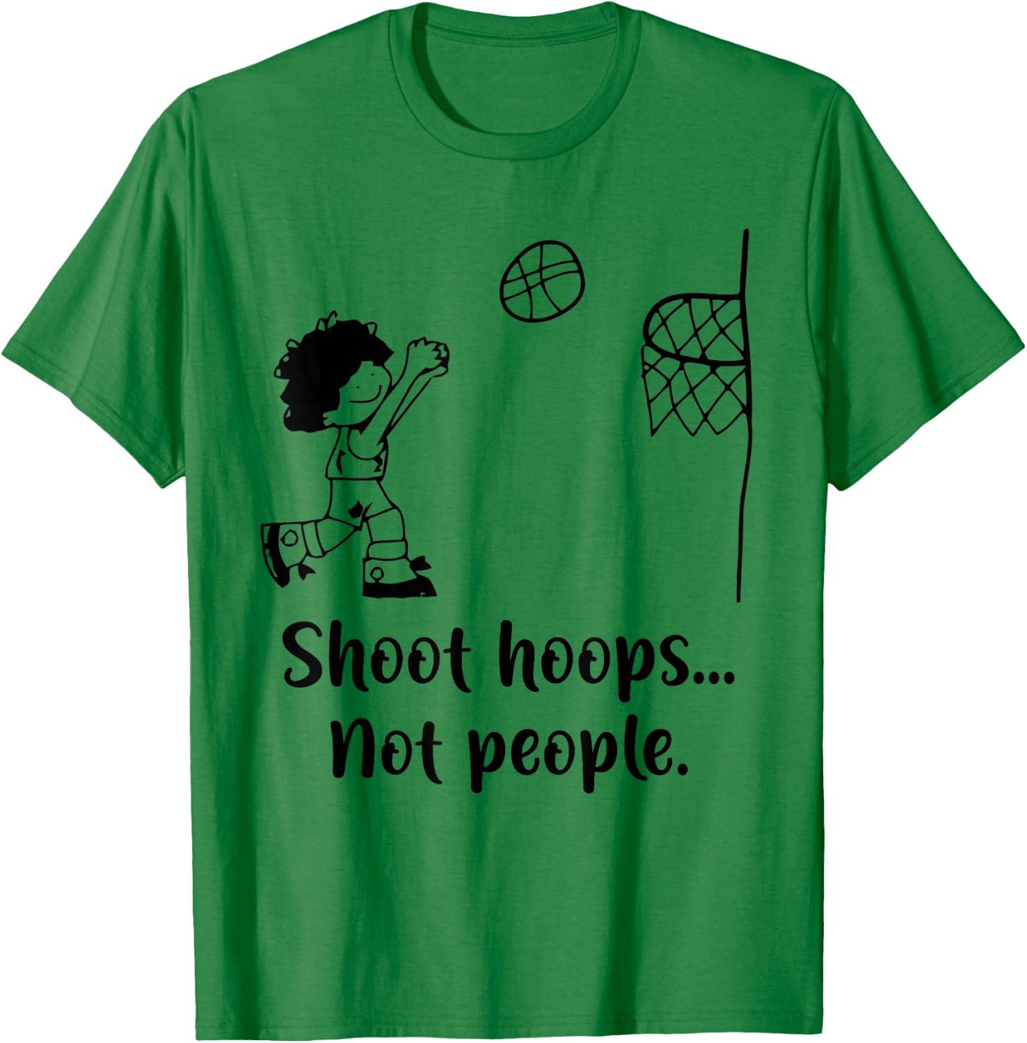 Shoot Hoops Not People T-Shirt - T-Shirt | Irish Green