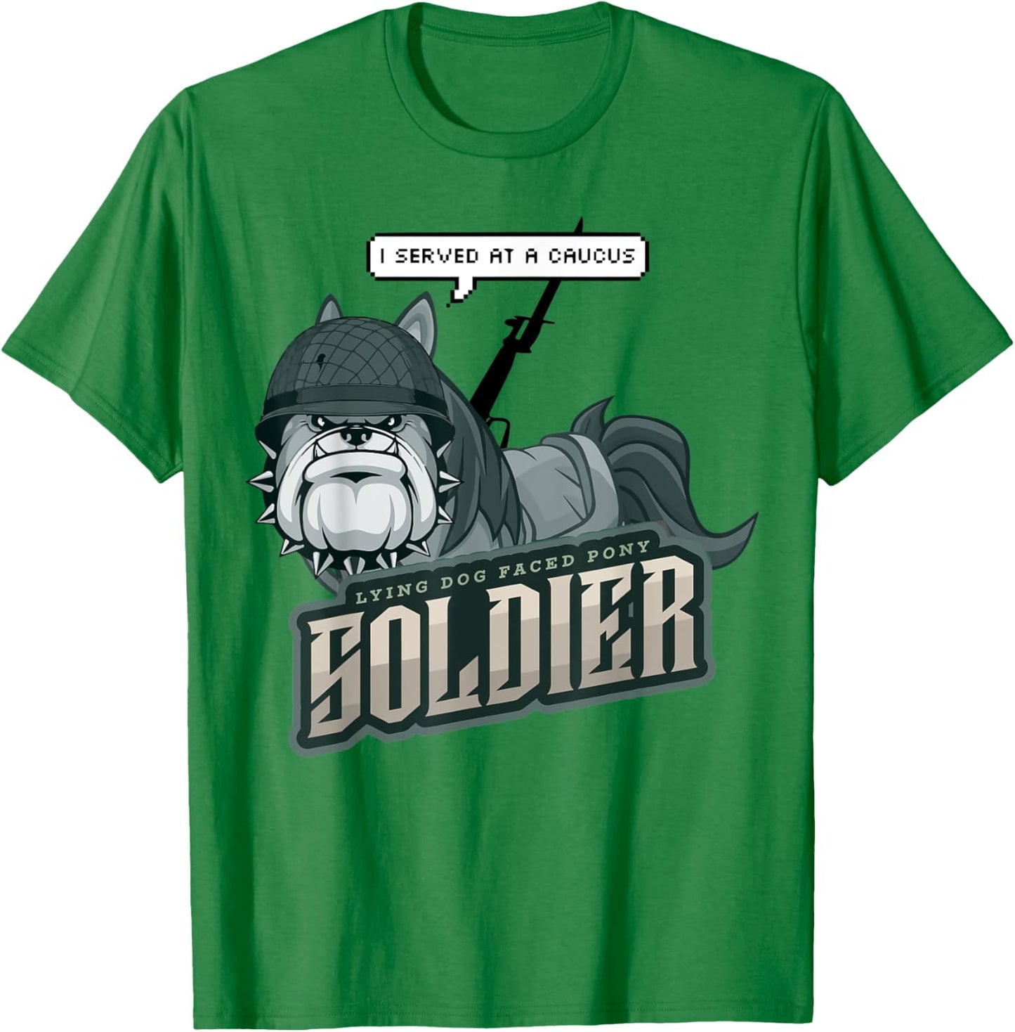 Lying Dog Faced Pony Soldier Quote Men Women Kids T-Shirt - T-Shirt | Irish Green