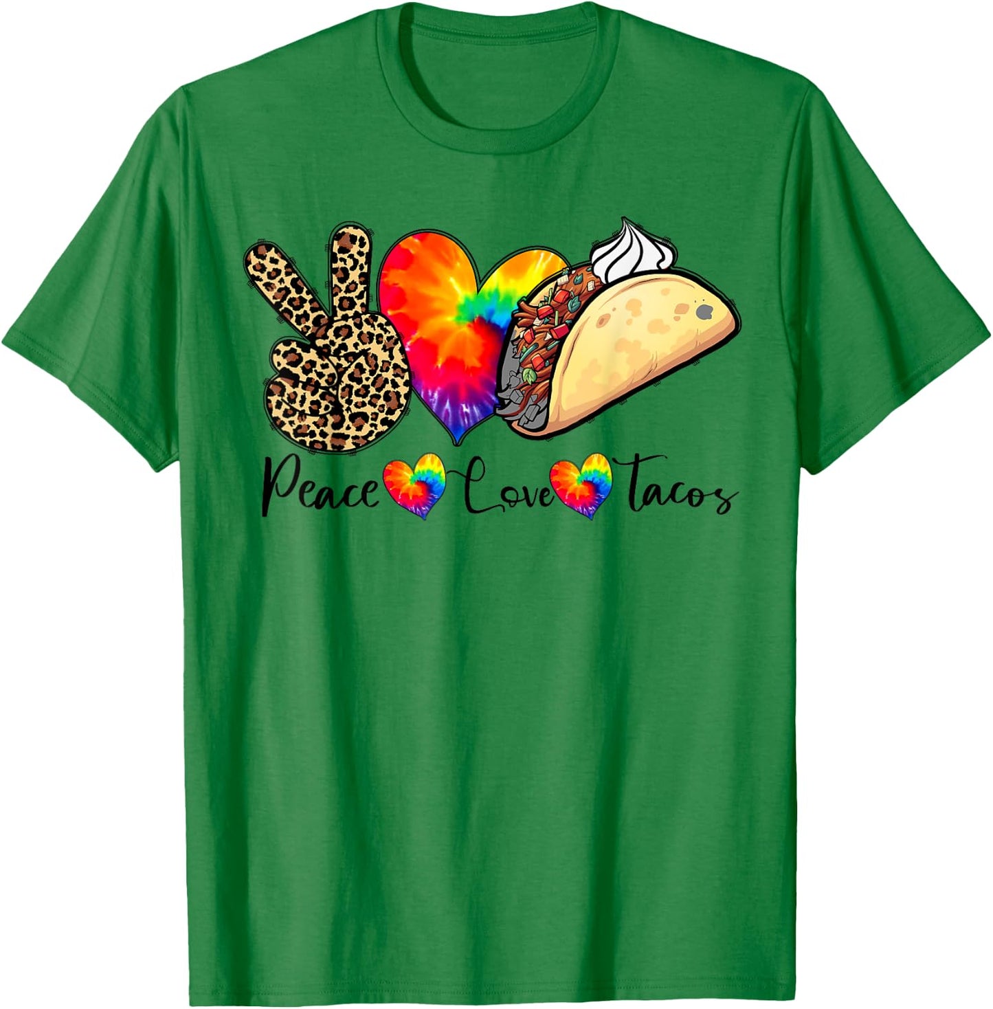 Peace Love Tacos Tie Dye Taco Tuesday Mexican Food Lovers T-Shirt - T-Shirt | Irish Green