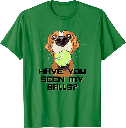 Have You Seen My Balls Funny Hyper Dog Owner Joke Women T-Shirt - T-Shirt | Irish Green