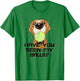 Have You Seen My Balls Funny Hyper Dog Owner Joke Women T-Shirt - T-Shirt | Irish Green