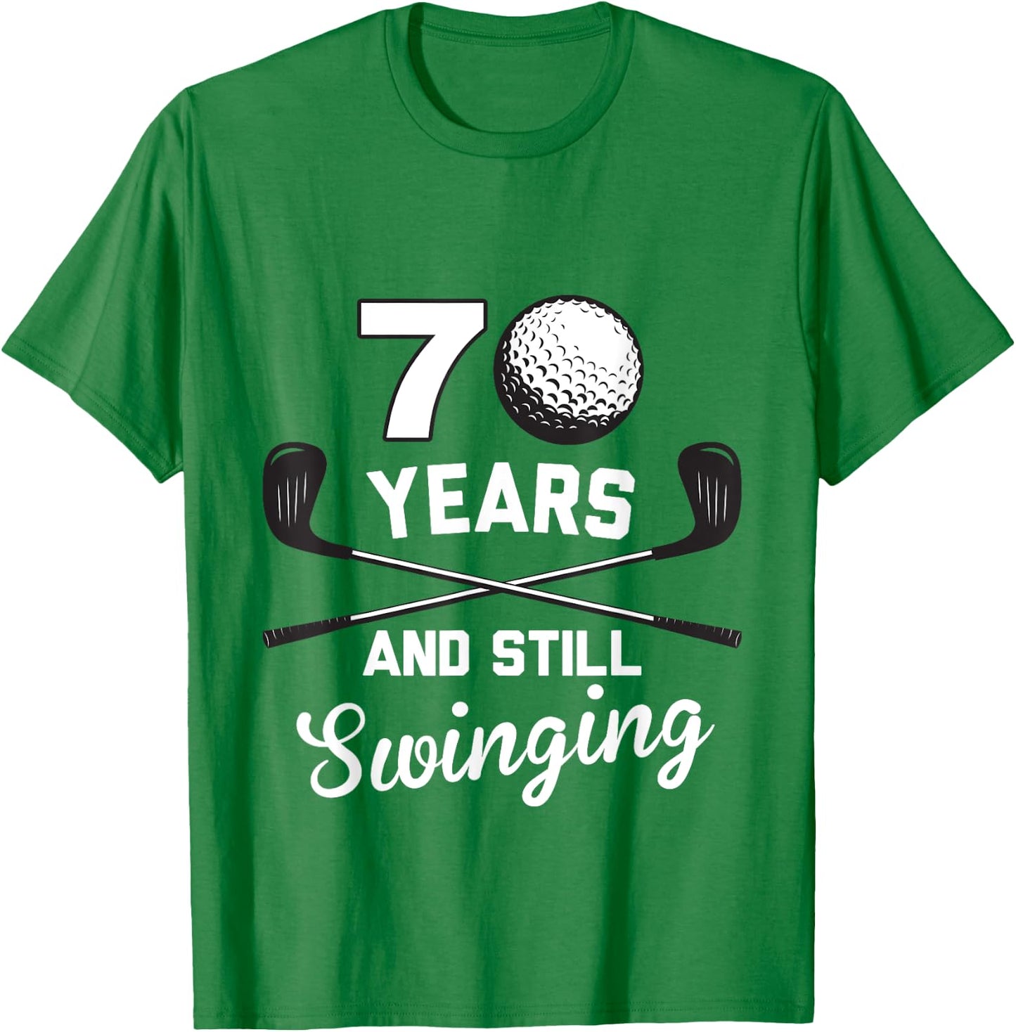 70 Years And Still Swinging 70th Birthday Funny Golf Club T-Shirt - T-Shirt | Irish Green