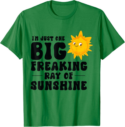 I'm Just One Big Freaking Ray Of Sunshine Funny Summer Lover T-Shirt - T-Shirt | Irish Green