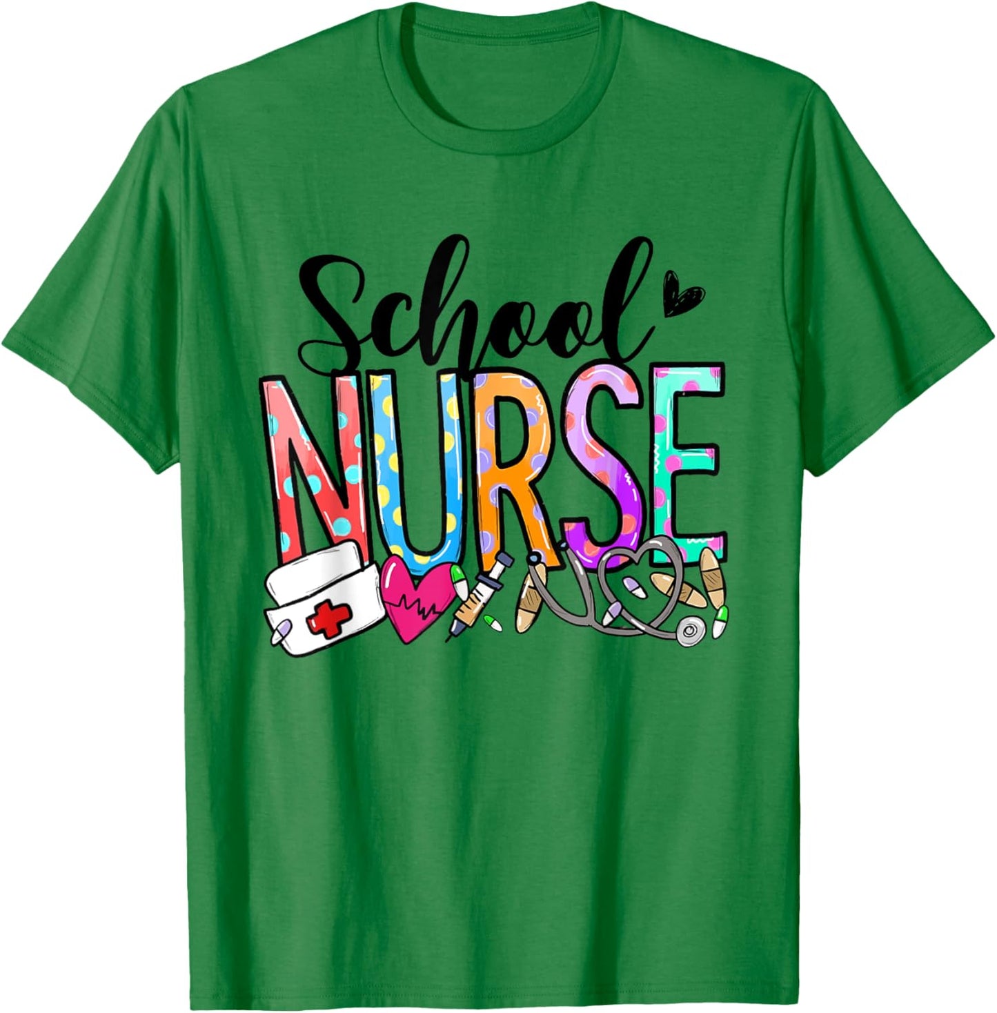 School Nurse Appreciation Nursing Nurse Day & Nurse Week T-Shirt - T-Shirt | Irish Green