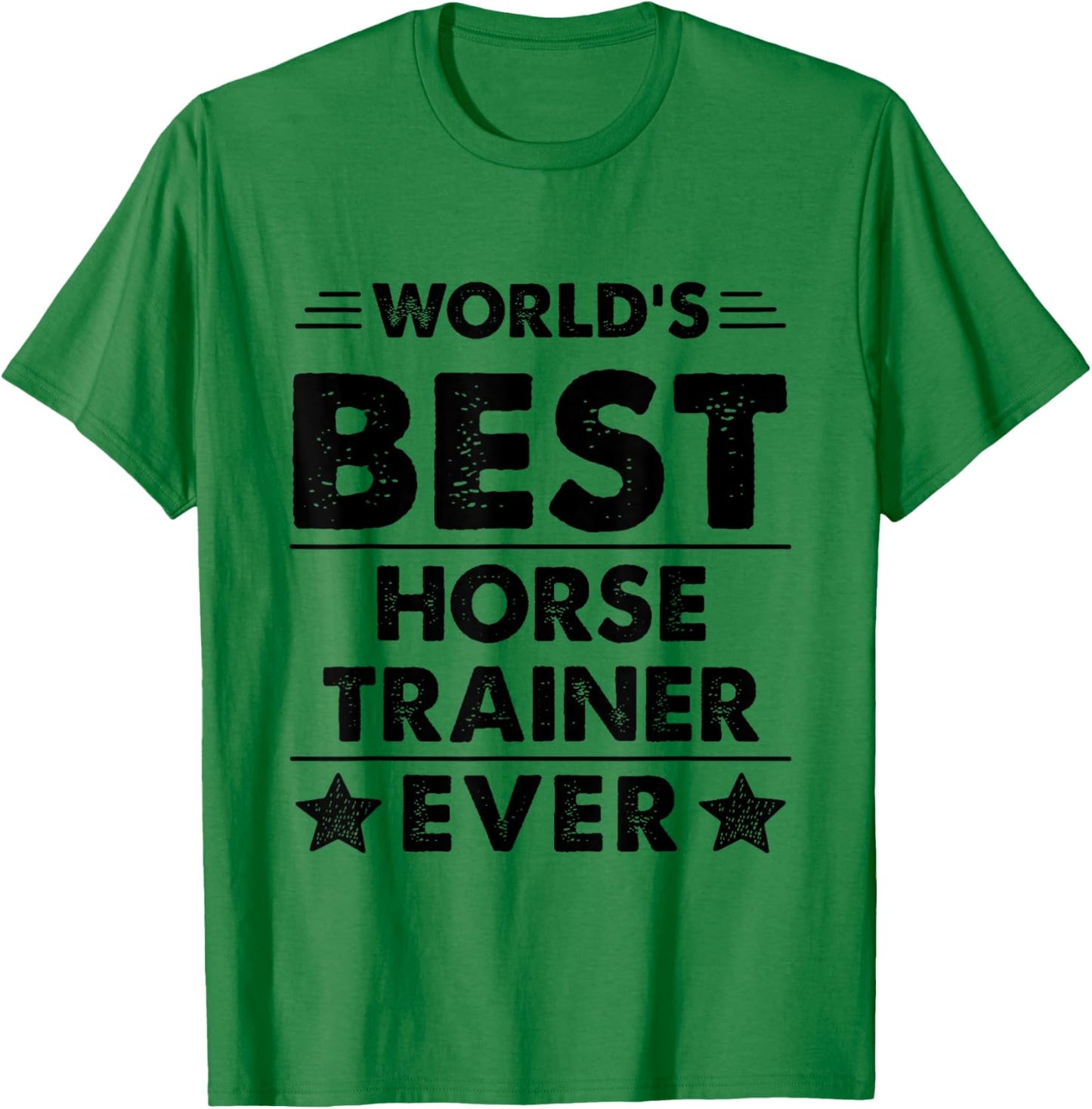 World's Best Horse Trainer Ever T-Shirt - T-Shirt | Irish Green