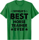 World's Best Horse Trainer Ever T-Shirt - T-Shirt | Irish Green