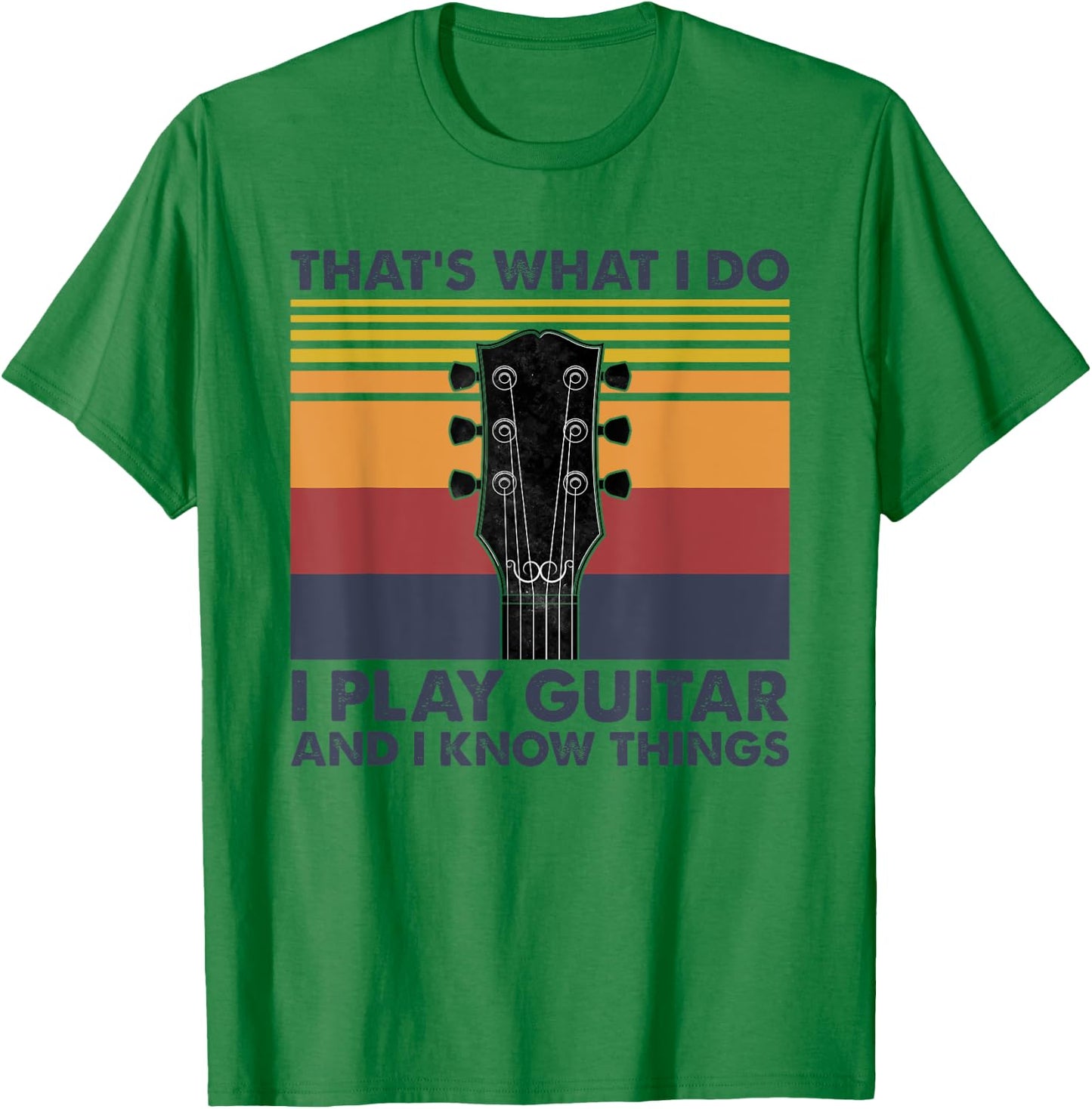 That's What I Do I Play Guitar And I Know Things Vintage T-Shirt - T-Shirt | Irish Green