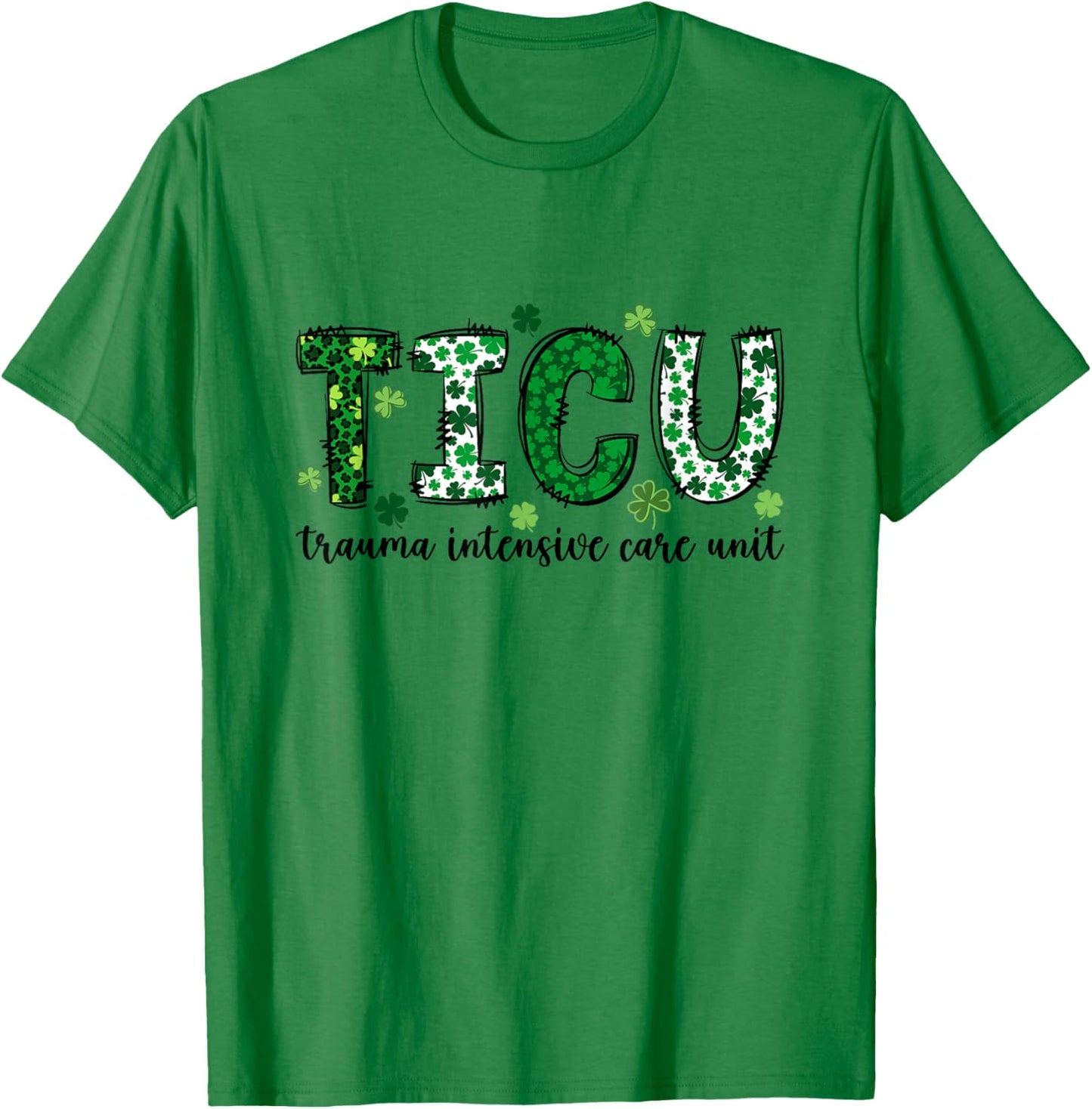 ER Trauma Neuro ICU Nurse Team St Patrick's Day Trauma Nurse T-Shirt - T-Shirt | Irish Green