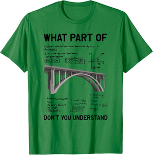 What Part Of Don't You Understand Civil Structural Engineer T-Shirt - T-Shirt | Irish Green