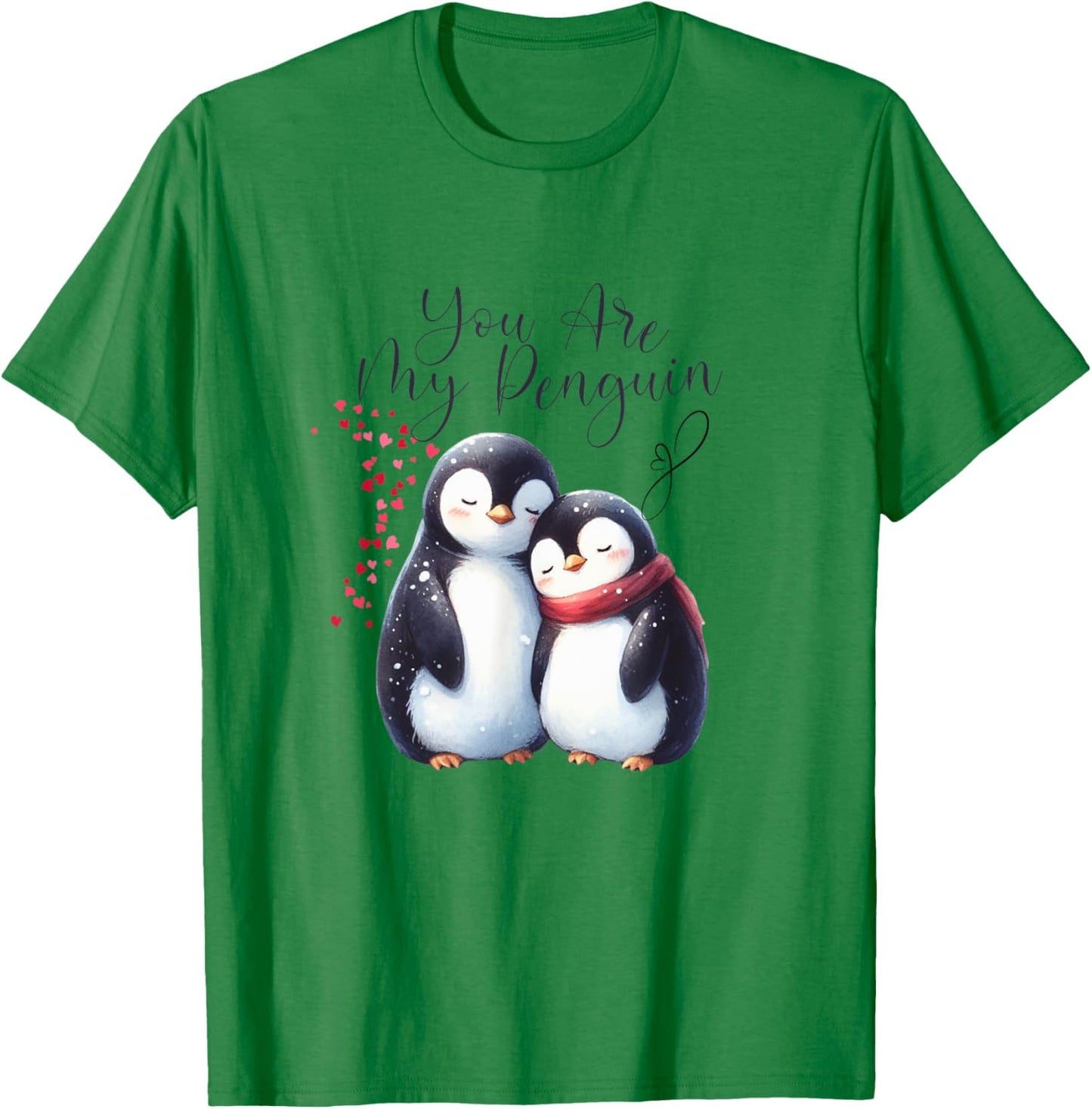 You Are My Penguin, Cute Gifts , Her, Love Men Women T-Shirt - T-Shirt | Irish Green