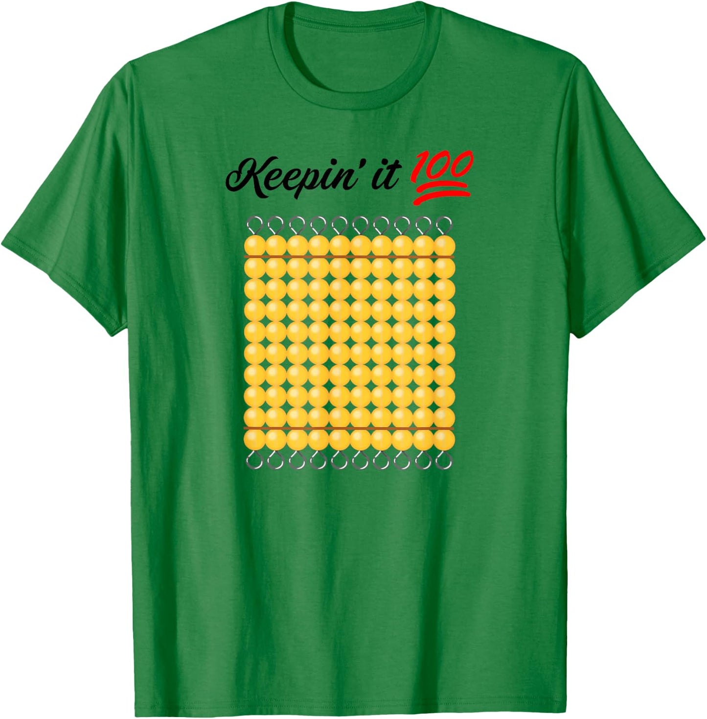 Keepin' it 100 - Montessori Hundred Bead - Funny T-Shirt - T-Shirt | Irish Green
