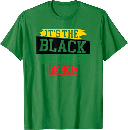 Its Excellence For Us African American Black History Month T-Shirt - T-Shirt | Irish Green