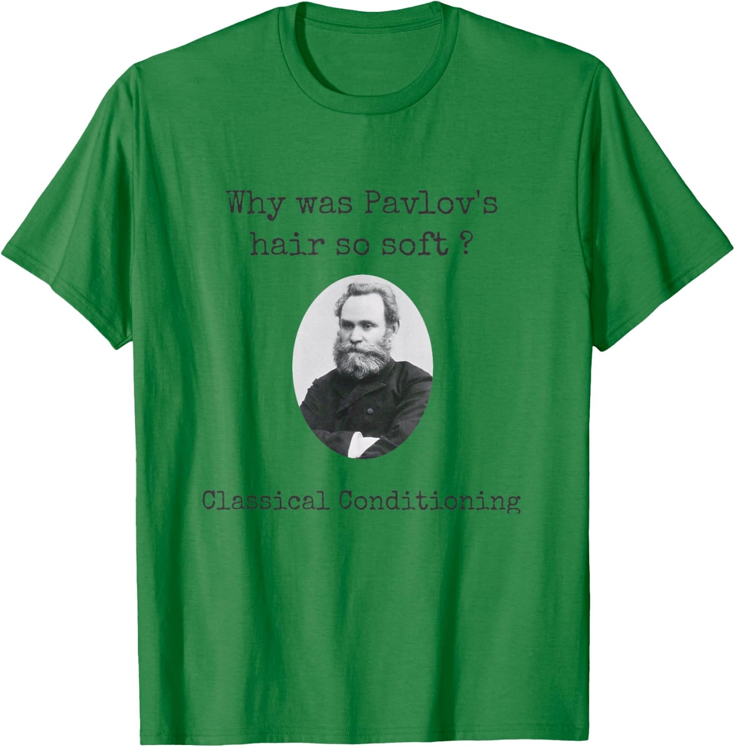 Psychology Shirt Pavlov's Hair Joke Funny Psychologist T-Shirt - T-Shirt | Irish Green