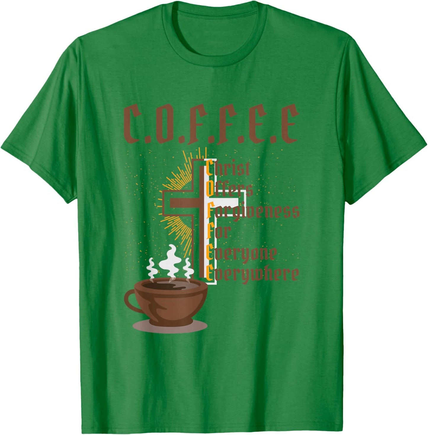 Coffee Christ Offers Forgiveness for Everyone Everywhere T-Shirt - T-Shirt | Irish Green