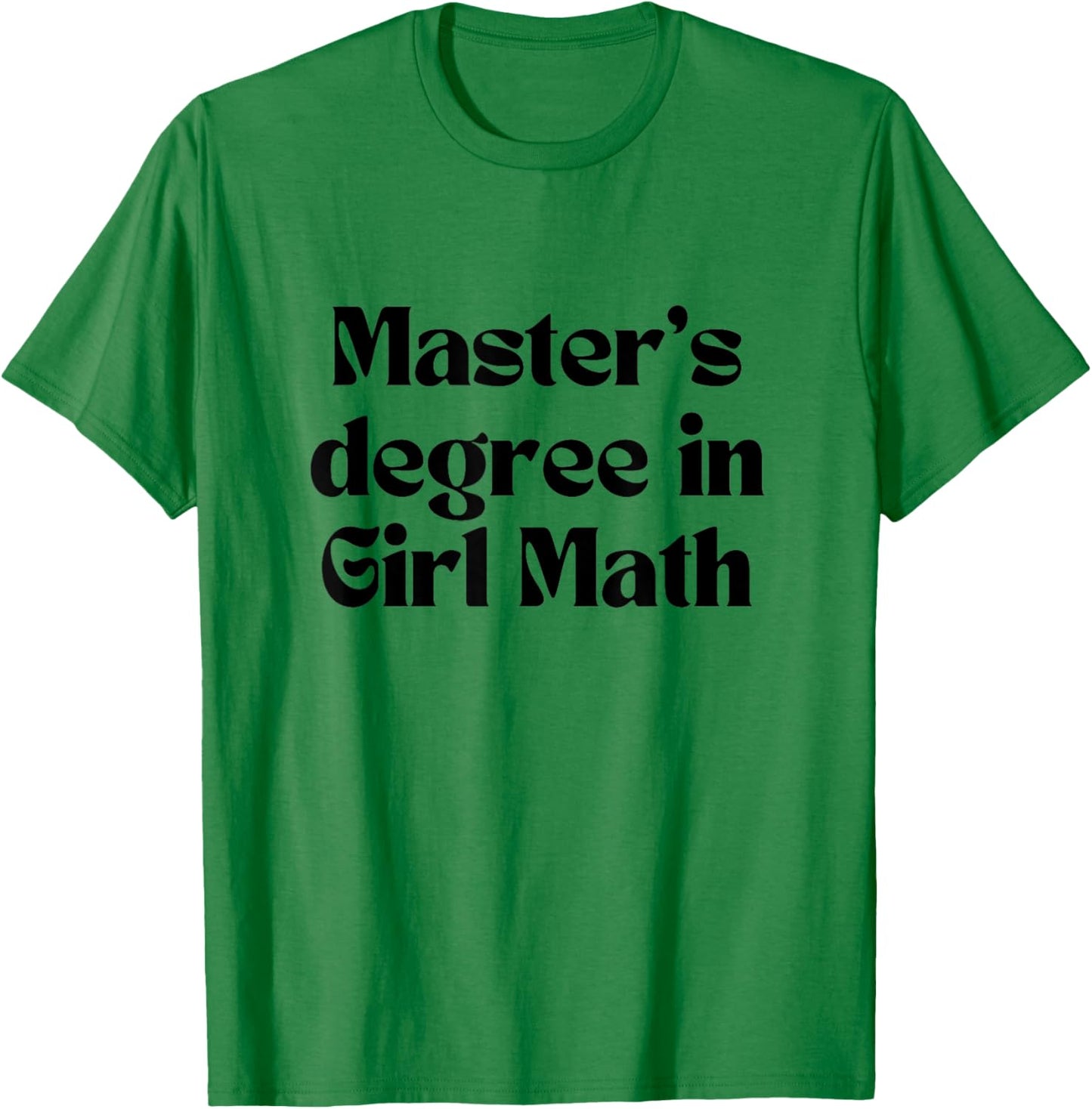 Master's Degree in Girl Math Graduation T-Shirt - T-Shirt | Irish Green