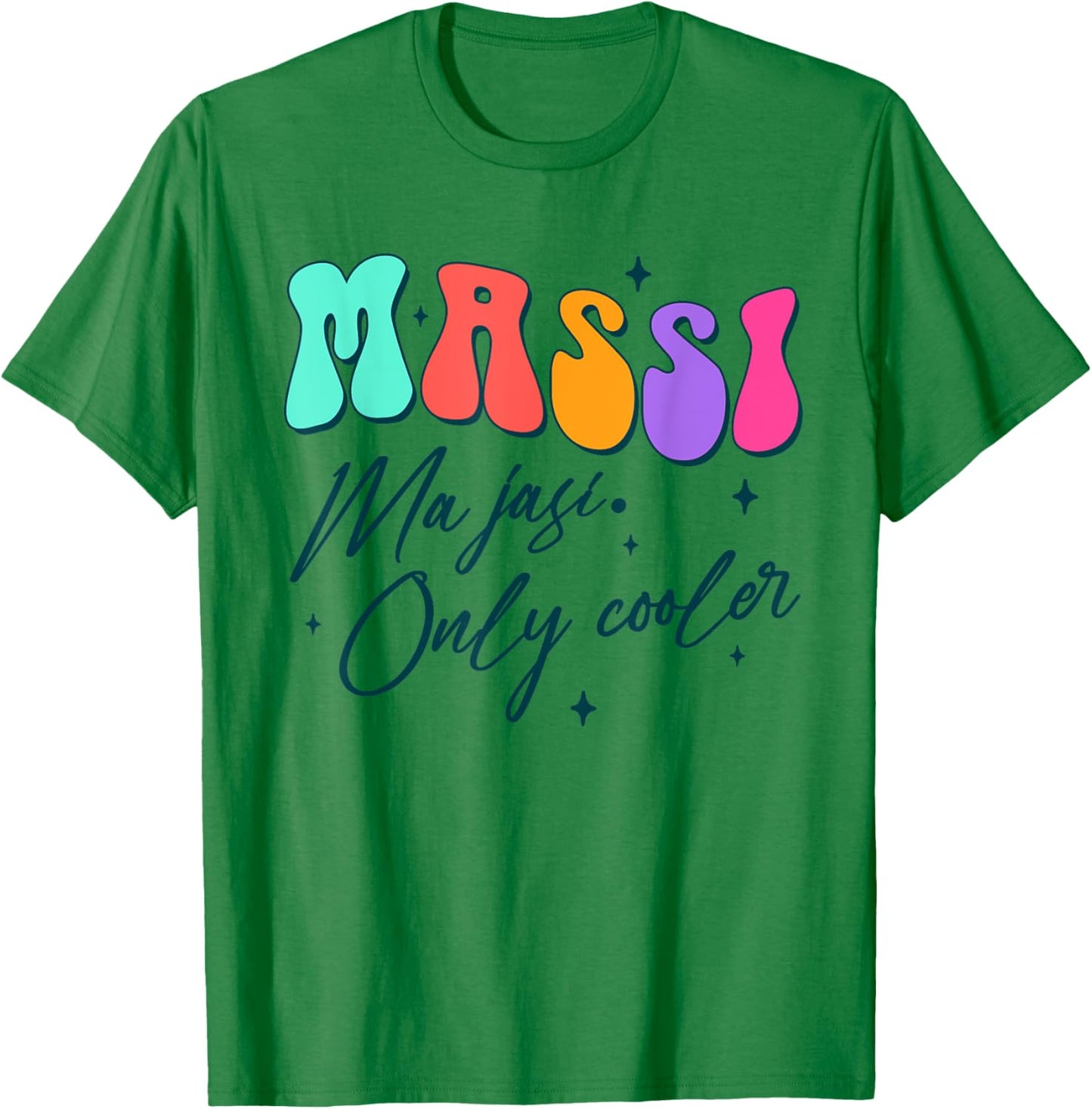 Indian Auntie Aunt Punjabi Desi Massi Ma Jasi Only Cooler T-Shirt - T-Shirt | Irish Green