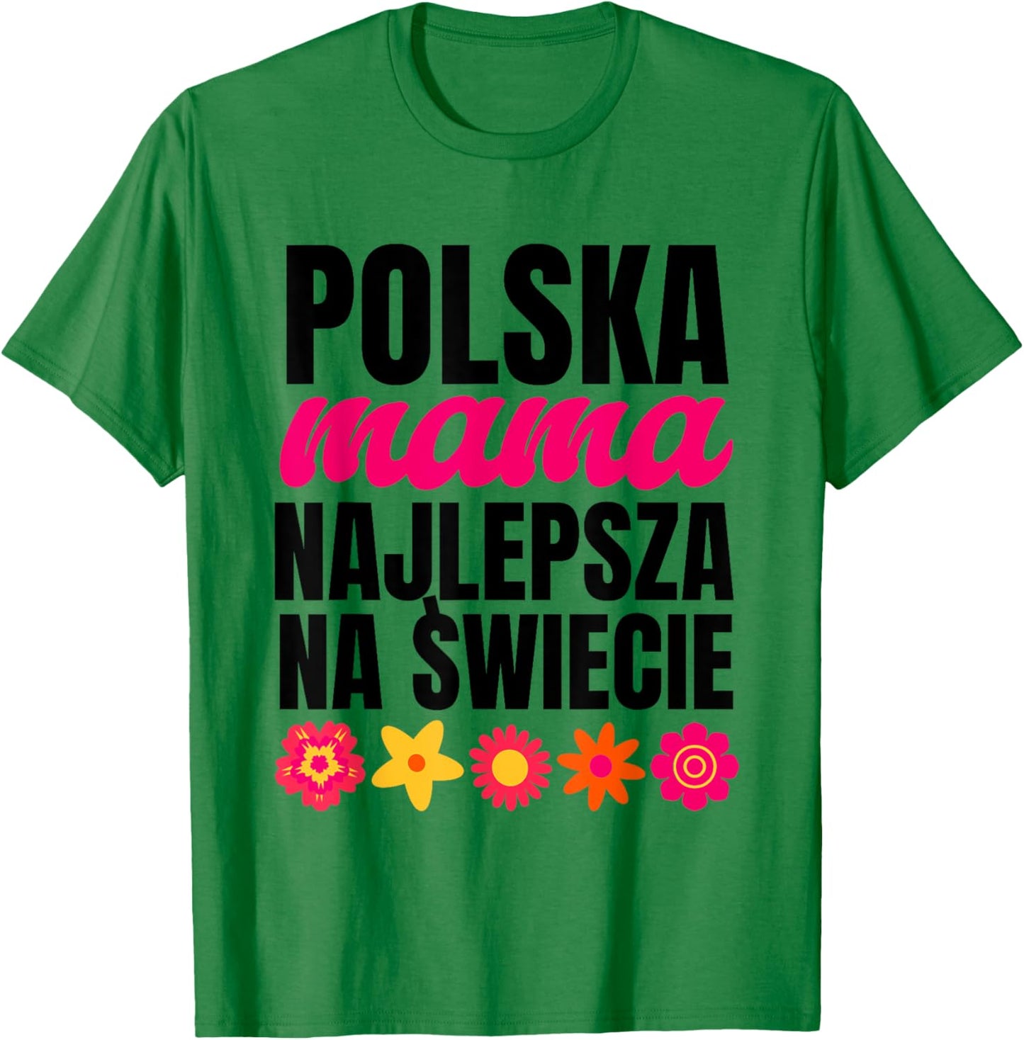 Polska Mama Polish Best Mom Matka Polka Mother's Day Poland T-Shirt - T-Shirt | Irish Green