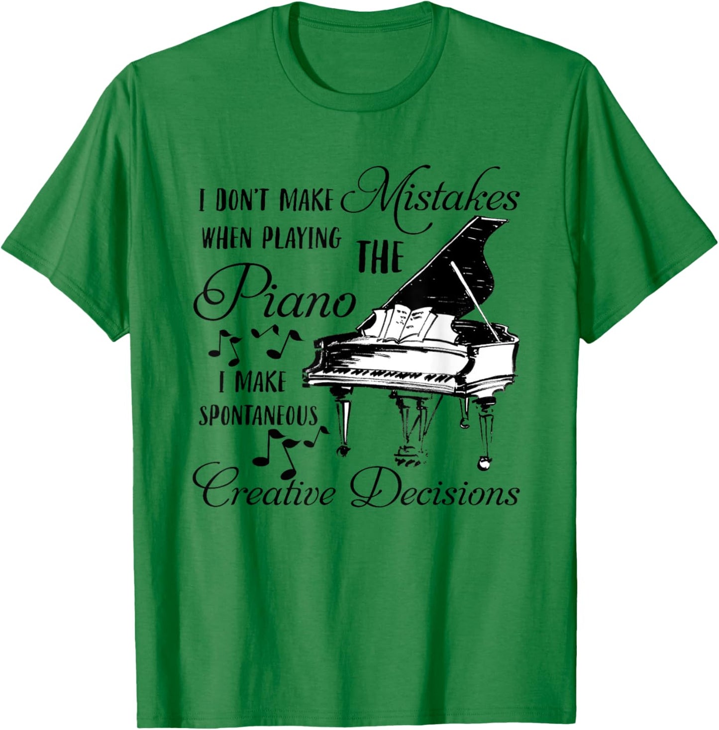 I don't make mistakes when playing the PIANO T-Shirt - T-Shirt | Irish Green