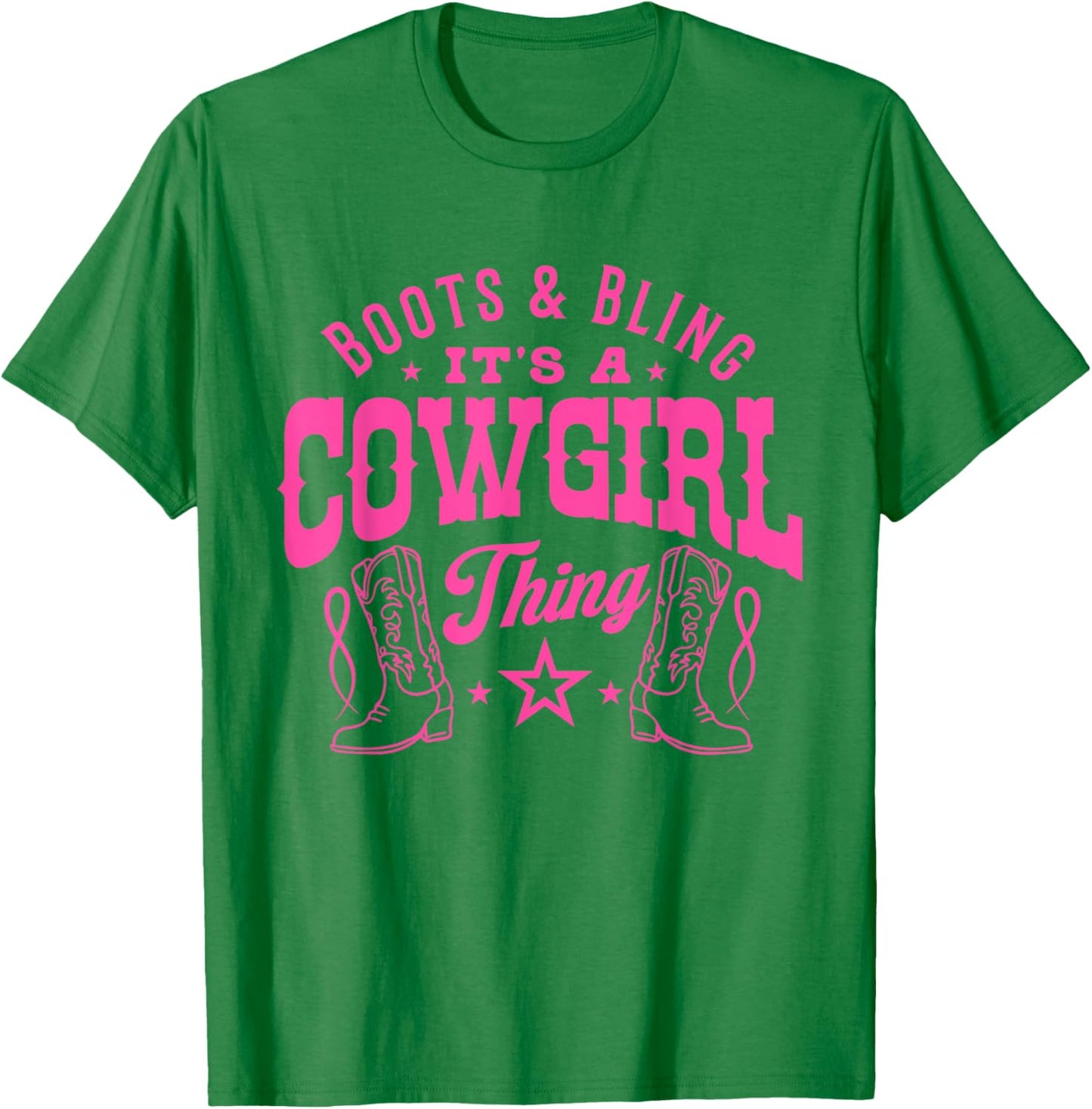 Boots and Bling its a Cowgirl Thing Cute Rodeo Women Girl T-Shirt - T-Shirt | Irish Green