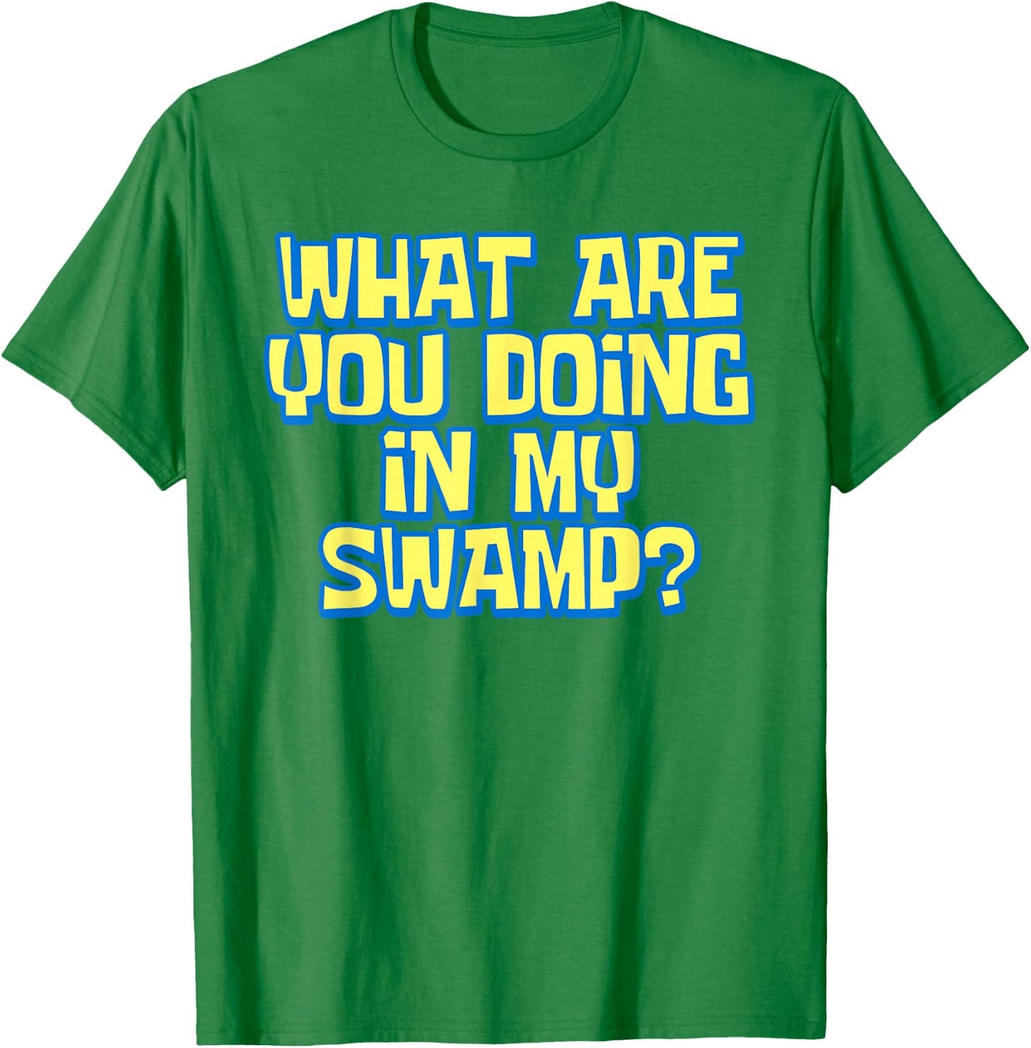 What Are You Doing In My Swamp Ogre Meme Enthusiast Funny T-Shirt - T-Shirt | Irish Green