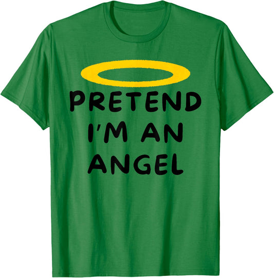 Pretend I'm An Angel Easy Halloween Costume Funny T-Shirt - T-Shirt | Irish Green