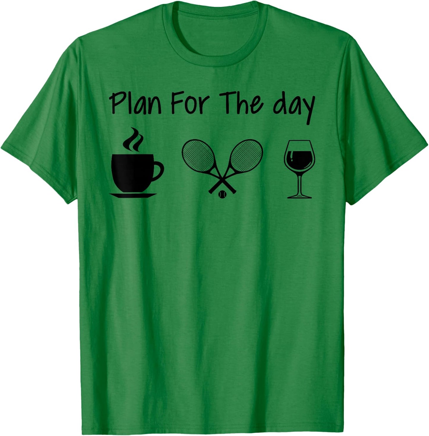 Plan For The Day Coffee Tennis And Wine Tennis Lover Gift T-Shirt - T-Shirt | Irish Green