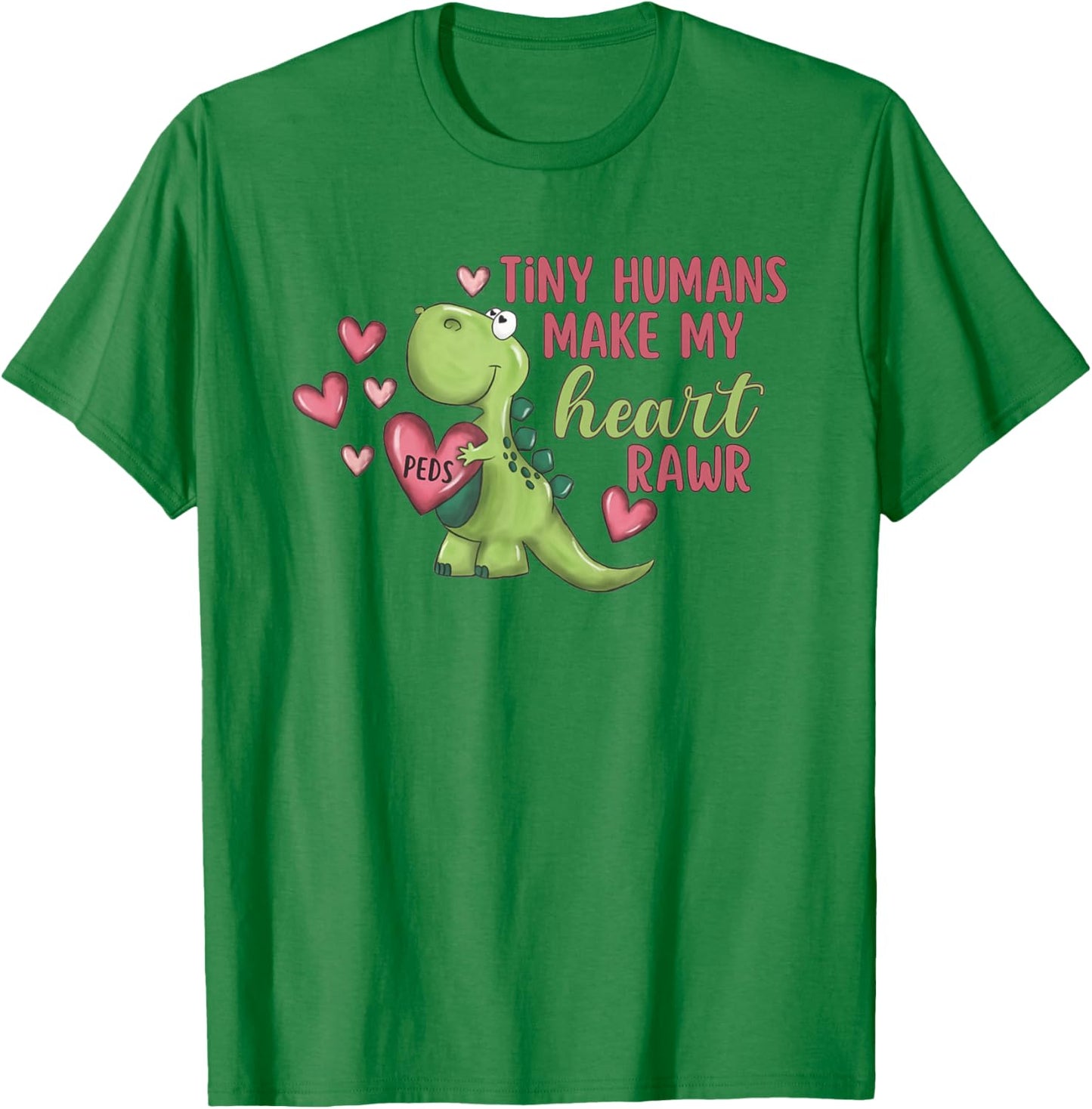 Tiny Humans Make My Heart Rawr Pediatric Nurse Valentine T-Shirt - T-Shirt | Irish Green