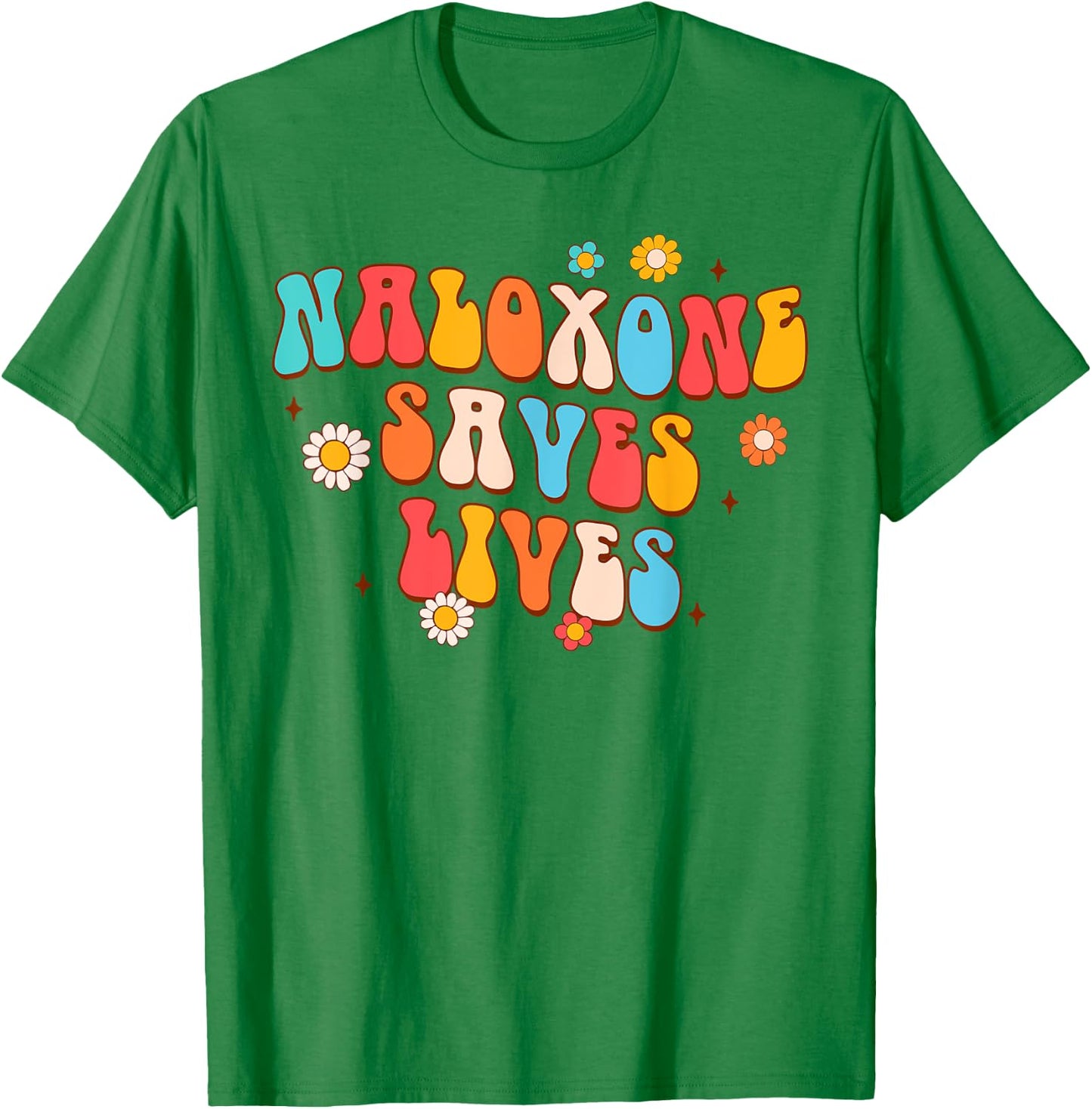 Addiction Counselor Addiction Recovery Naloxone Saves Lives T-Shirt - T-Shirt | Irish Green