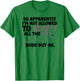 So Apparently I'm Not Allowed To Adopt All The Cats Fun Say T-Shirt - T-Shirt | Irish Green