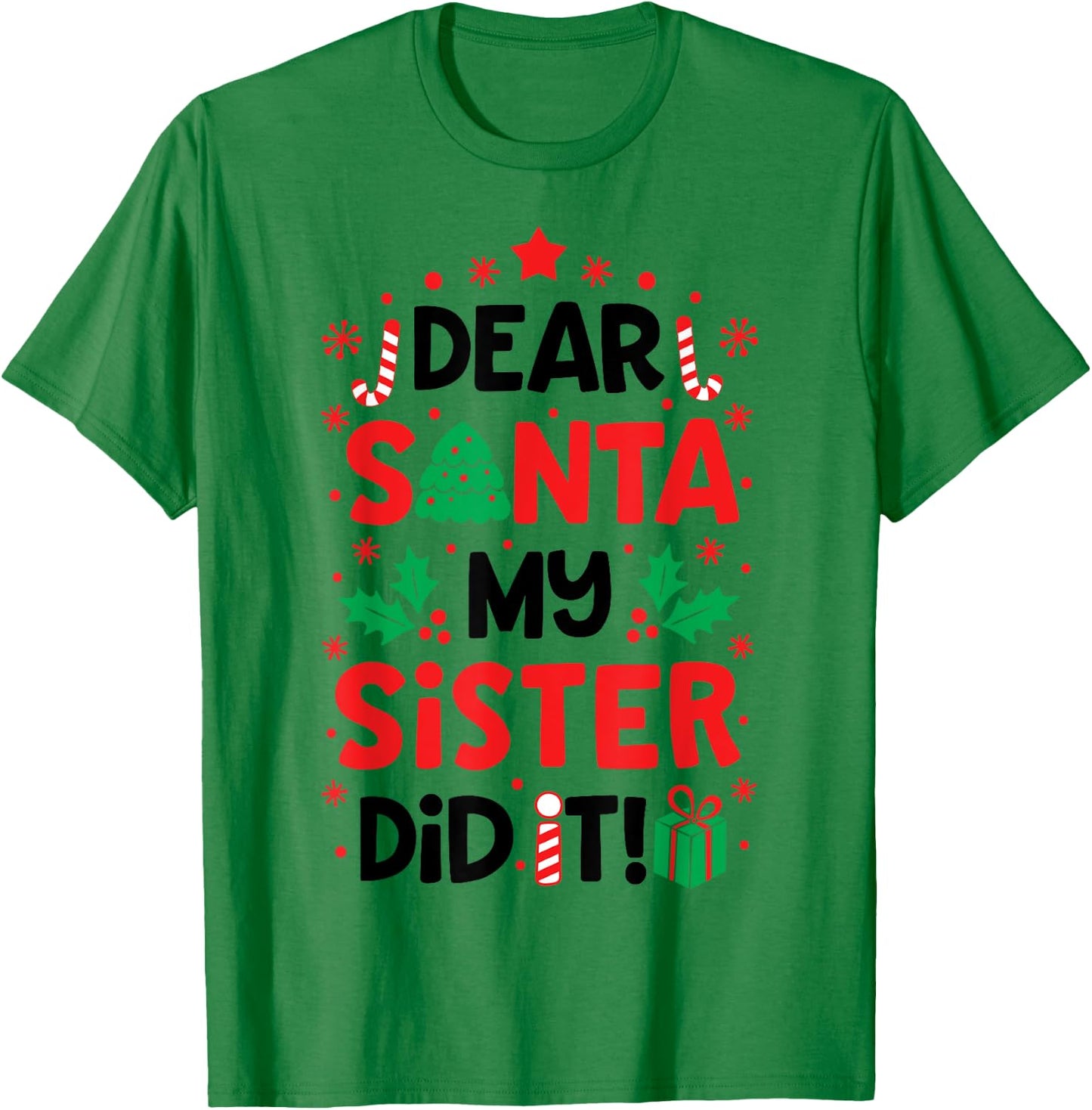 Dear Santa My Sister Did it Funny Christmas Boys Kids Gifts T-Shirt - T-Shirt | Irish Green